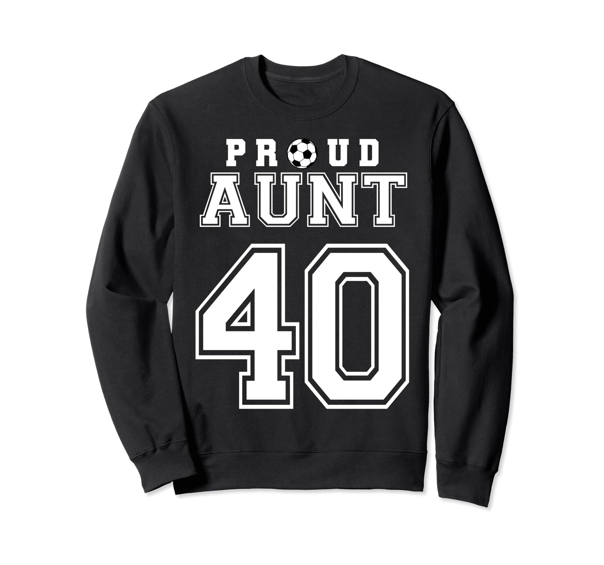 Number 40 Custom Proud Soccer Sweatshirt - Novelty Apparel for Adults - T-Shirt, Sweatshirt, Hoodie