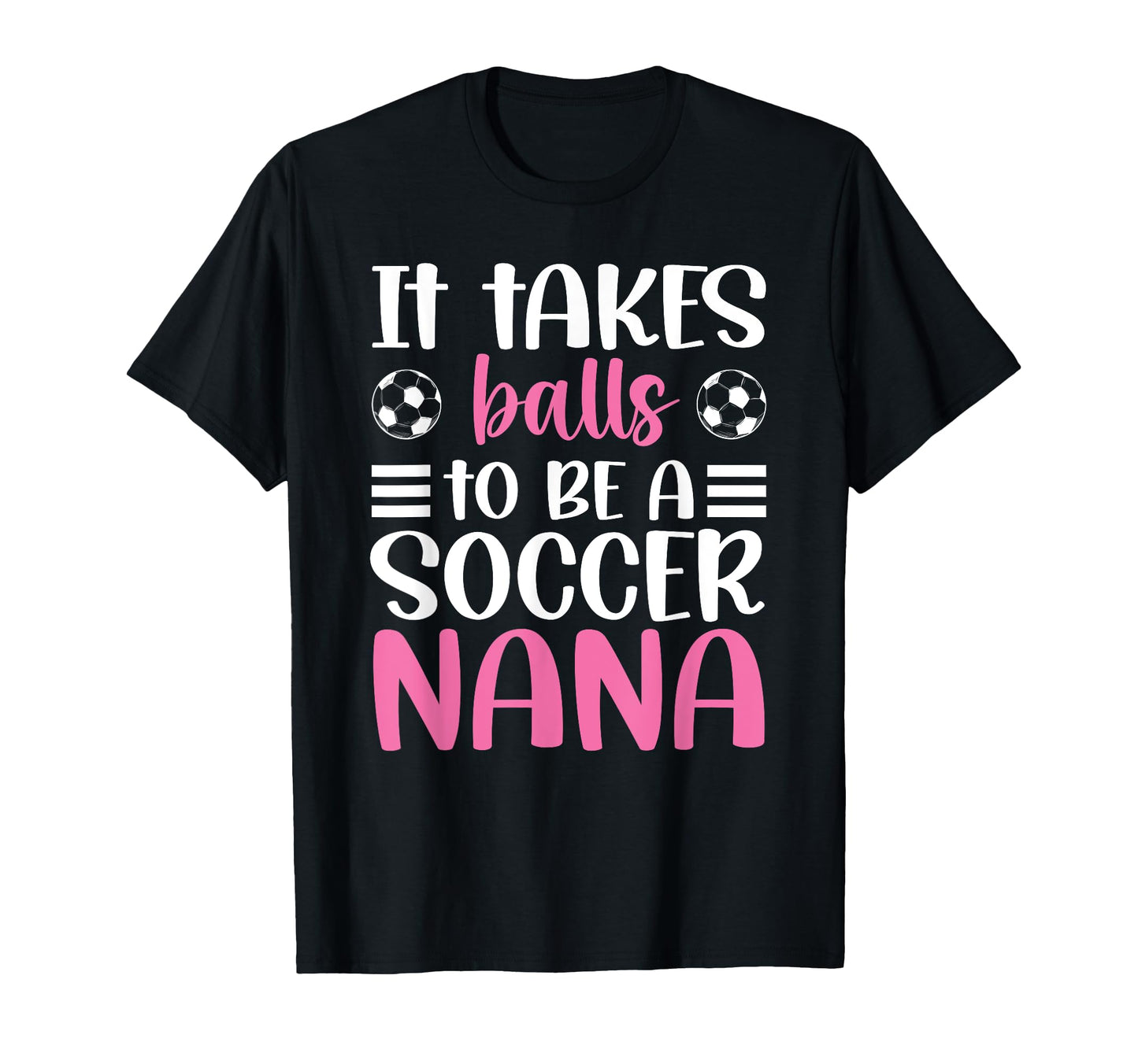 To Be Soccer Nana Grandma Nana Soccer T-Shirt - Unique Graphic for Adults - T-Shirt, Sweatshirt, Hoodie
