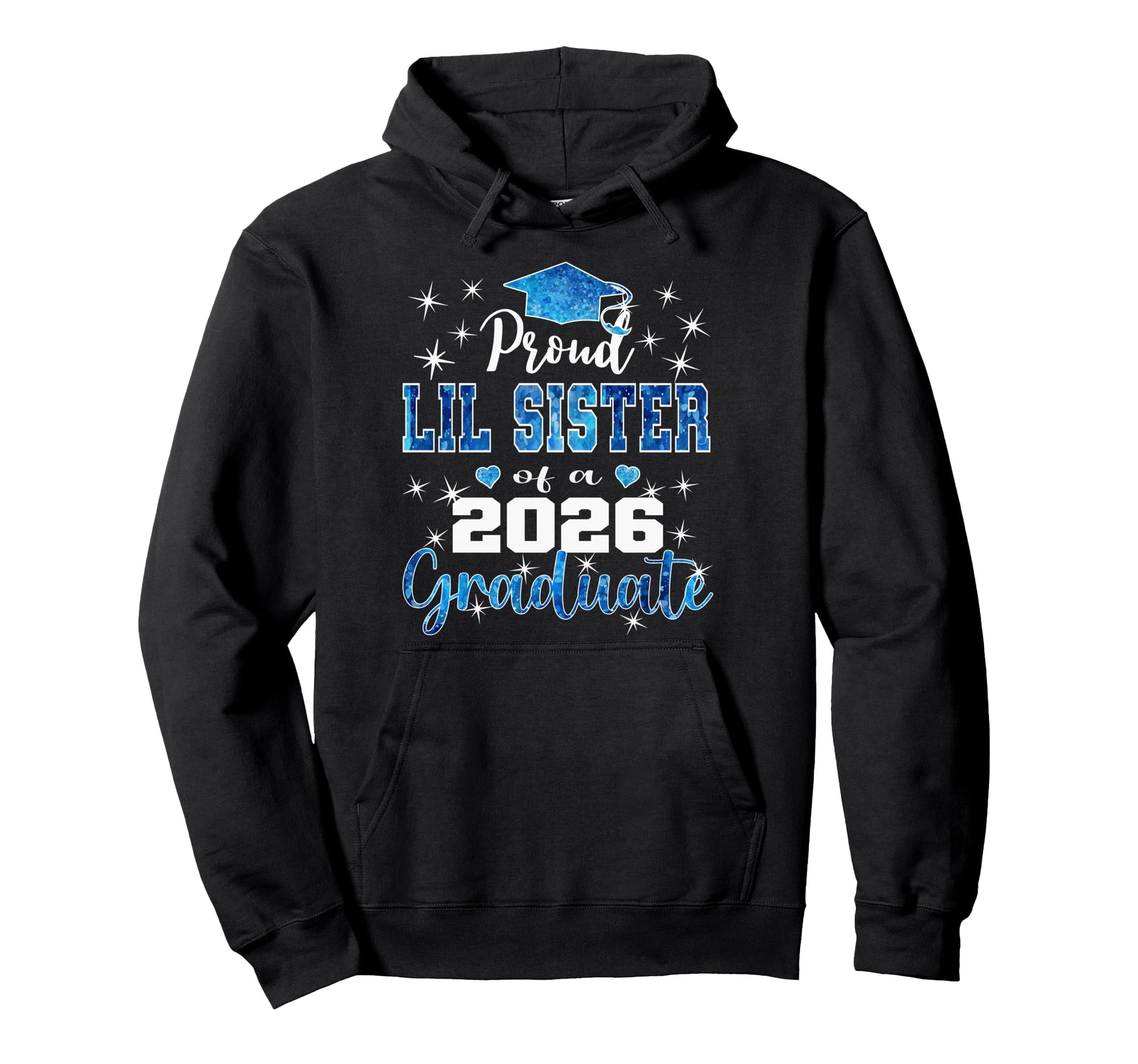 Super Proud Lil Sister 2026 Graduate Hoodie - Casual Everyday Wear Unisex - T-Shirt, Sweatshirt, Hoodie