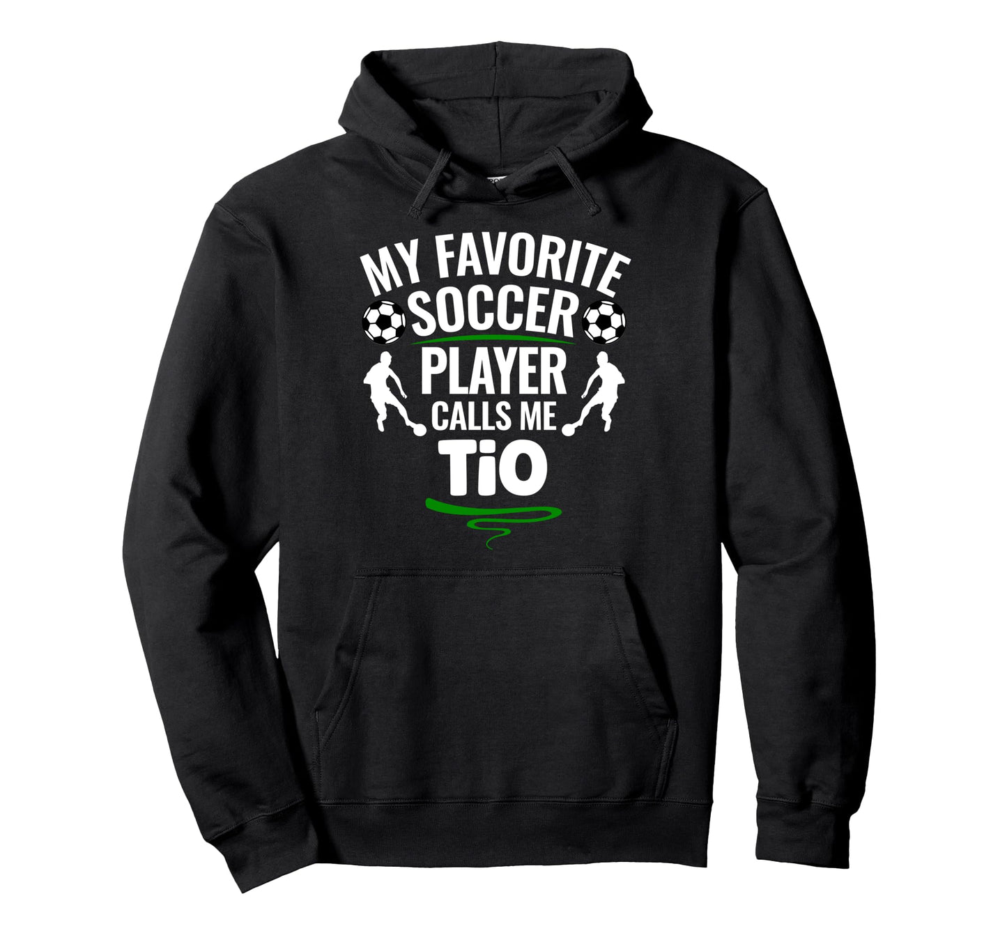 My Favorite Soccer Player Calls Me Tio Hoodie - Unique Graphic for Adults - T-Shirt, Sweatshirt, Hoodie
