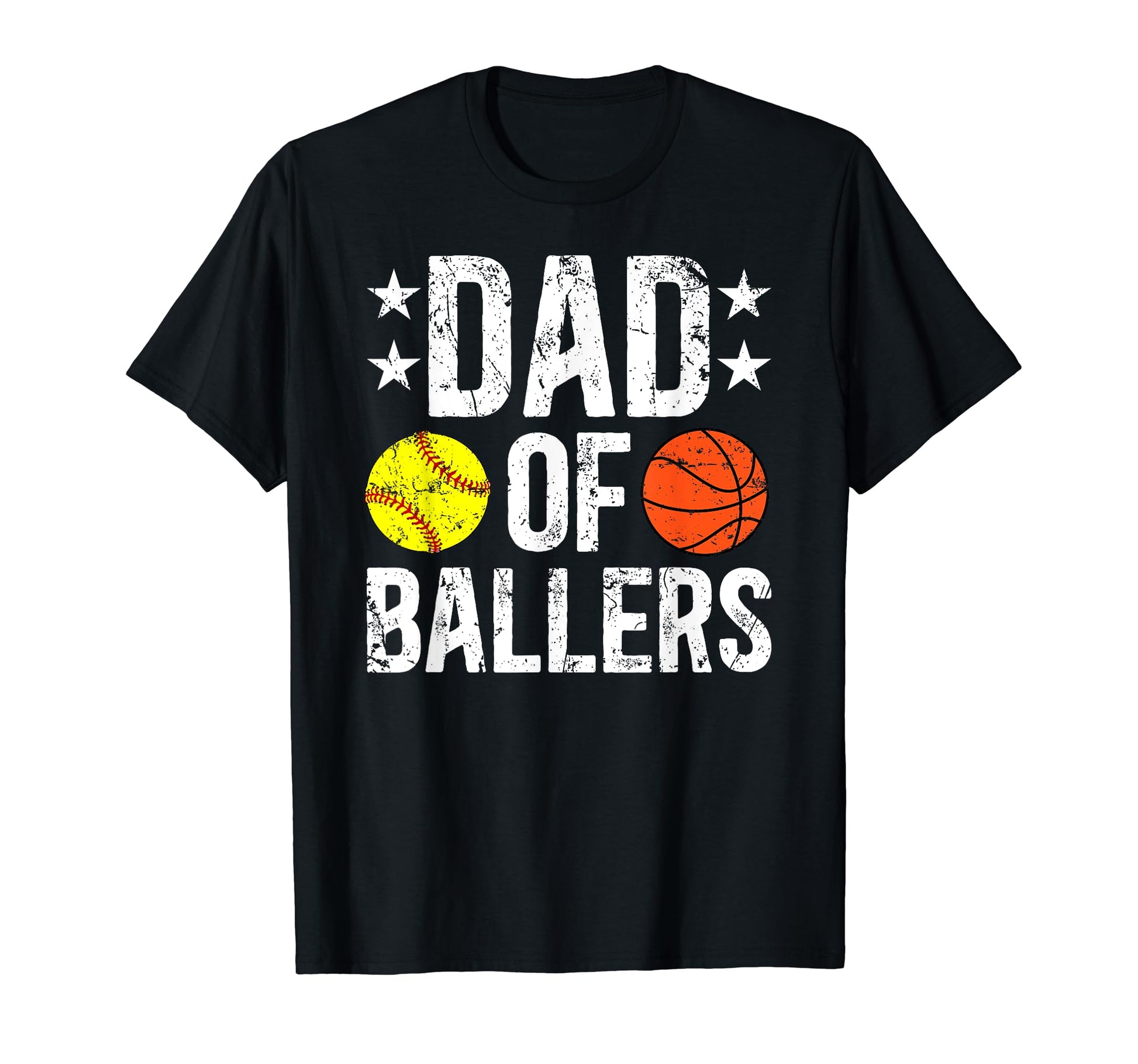 Dad Ballers Softball Basketball Dad T-Shirt - Casual Everyday Wear Unisex - T-Shirt, Sweatshirt, Hoodie