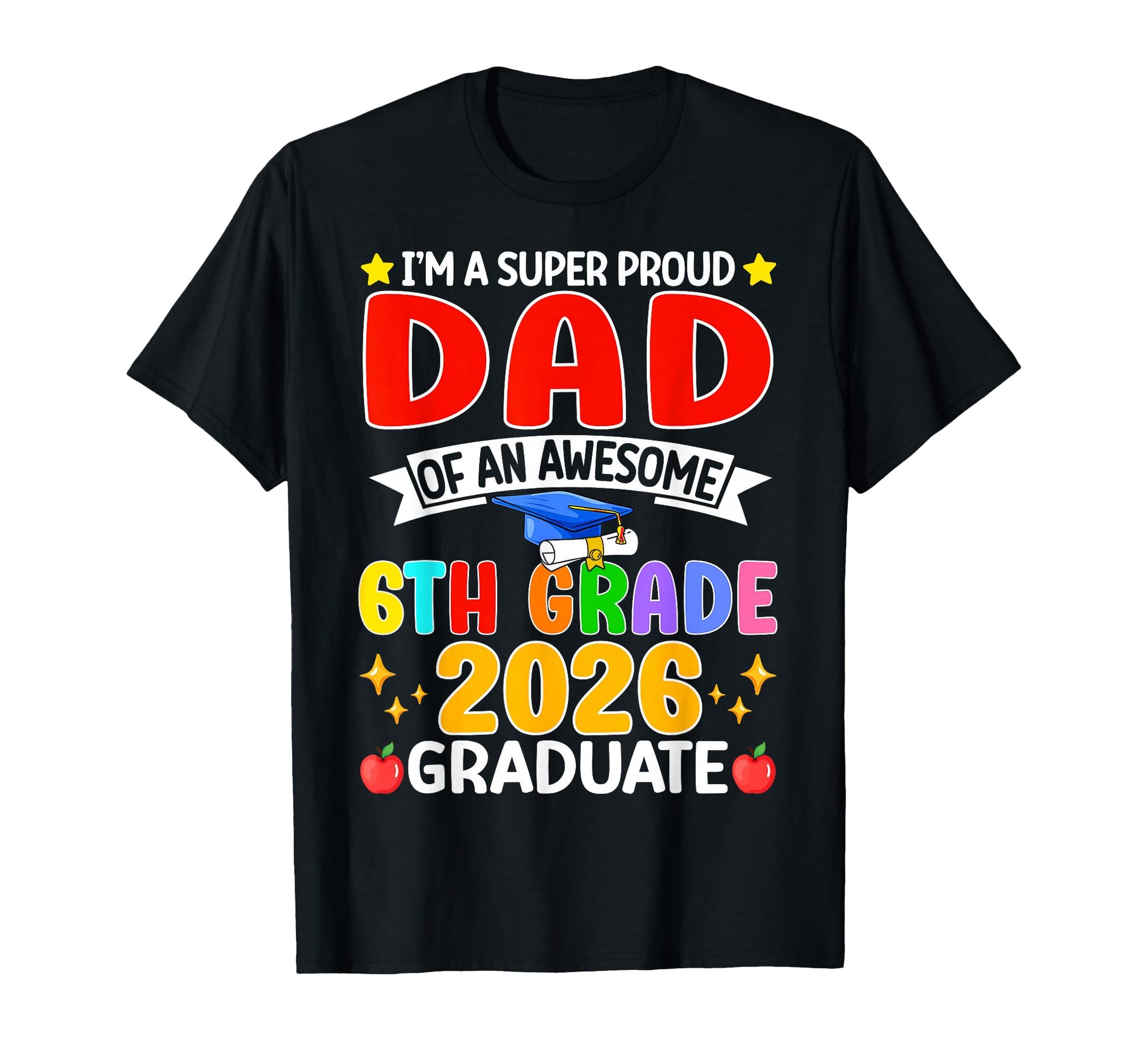 Im Super Proud Dad Awesome 6Th Grade T-Shirt - Minimalist Print for Adults - T-Shirt, Sweatshirt, Hoodie
