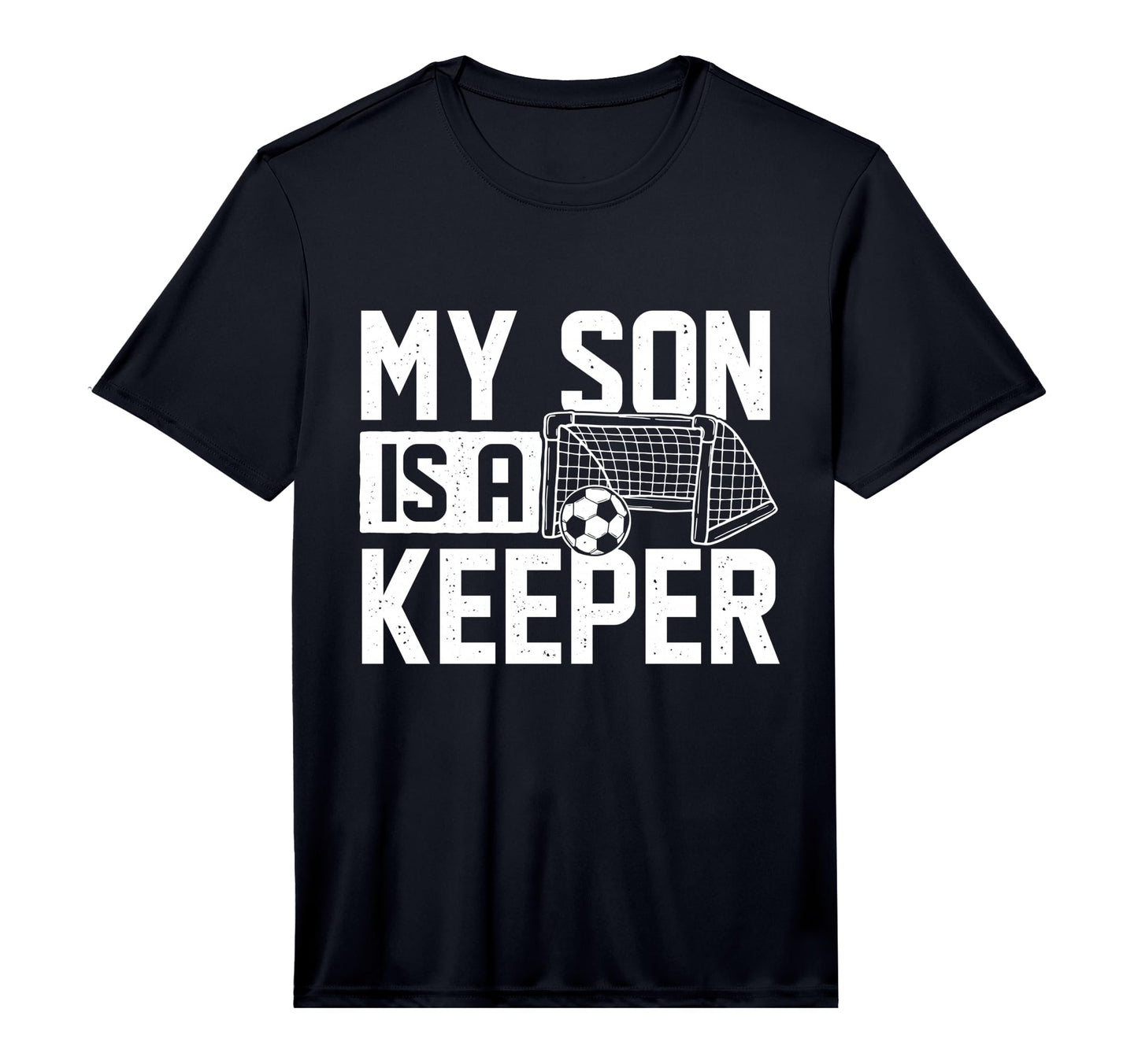 Mens My Son Is Keeper Soccer T-Shirt - Casual Everyday Wear for Adults - T-Shirt, Sweatshirt, Hoodie