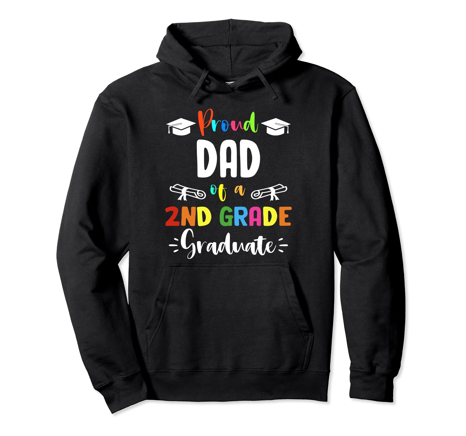Proud Dad 2Nd Grade Graduate Hoodie - Casual Everyday Wear Men Women - T-Shirt, Sweatshirt, Hoodie