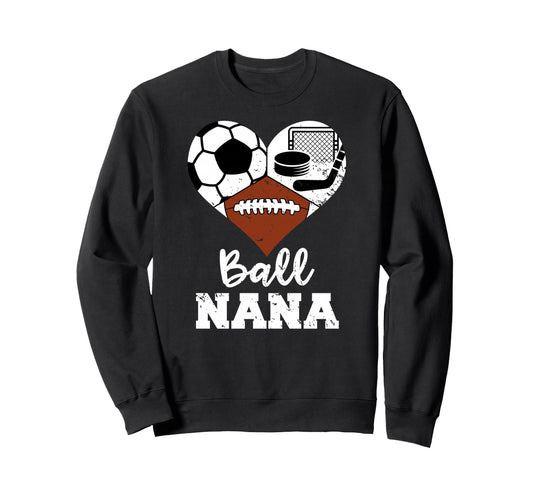 Ball Nana Heart Funny Soccer Sweatshirt - Novelty Apparel Men Women - T-Shirt, Sweatshirt, Hoodie
