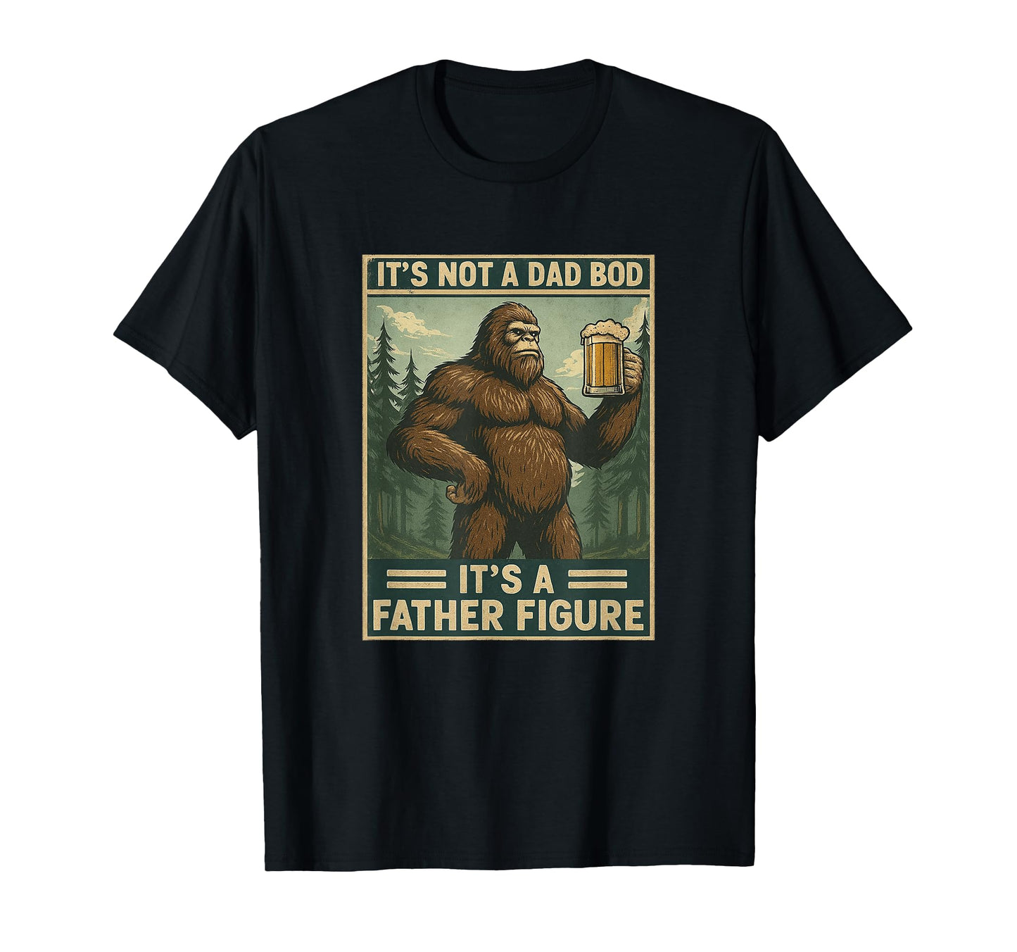 Its Not Dad Bod Its Father Figure T-Shirt - Trendy Graphic for Adults - T-Shirt, Sweatshirt, Hoodie