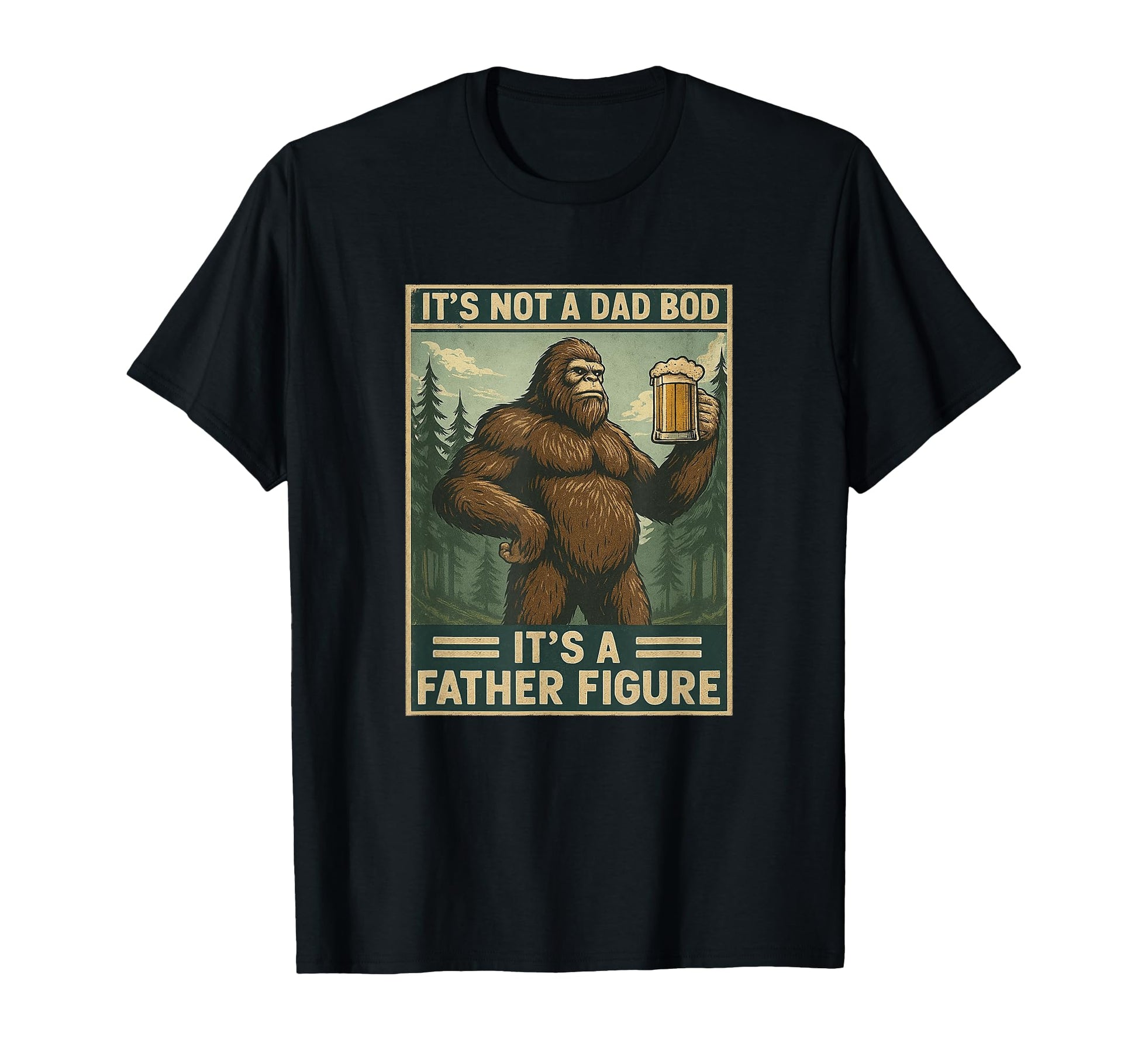 Its Not Dad Bod Its Father Figure T-Shirt - Trendy Graphic for Adults - T-Shirt, Sweatshirt, Hoodie