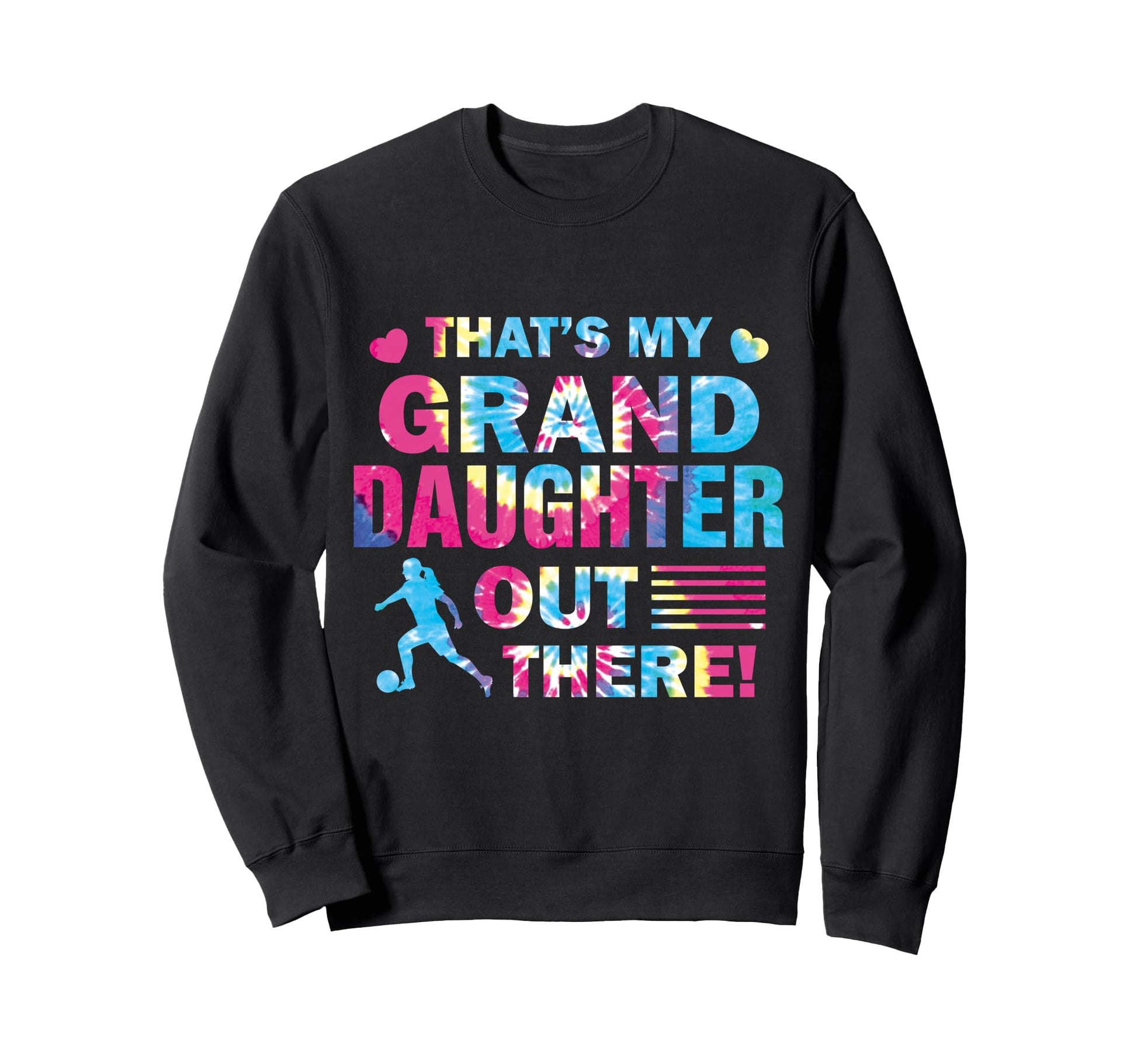 Thats My Granddaughter Out There Soccer Sweatshirt - Trendy Graphic Unisex - T-Shirt, Sweatshirt, Hoodie