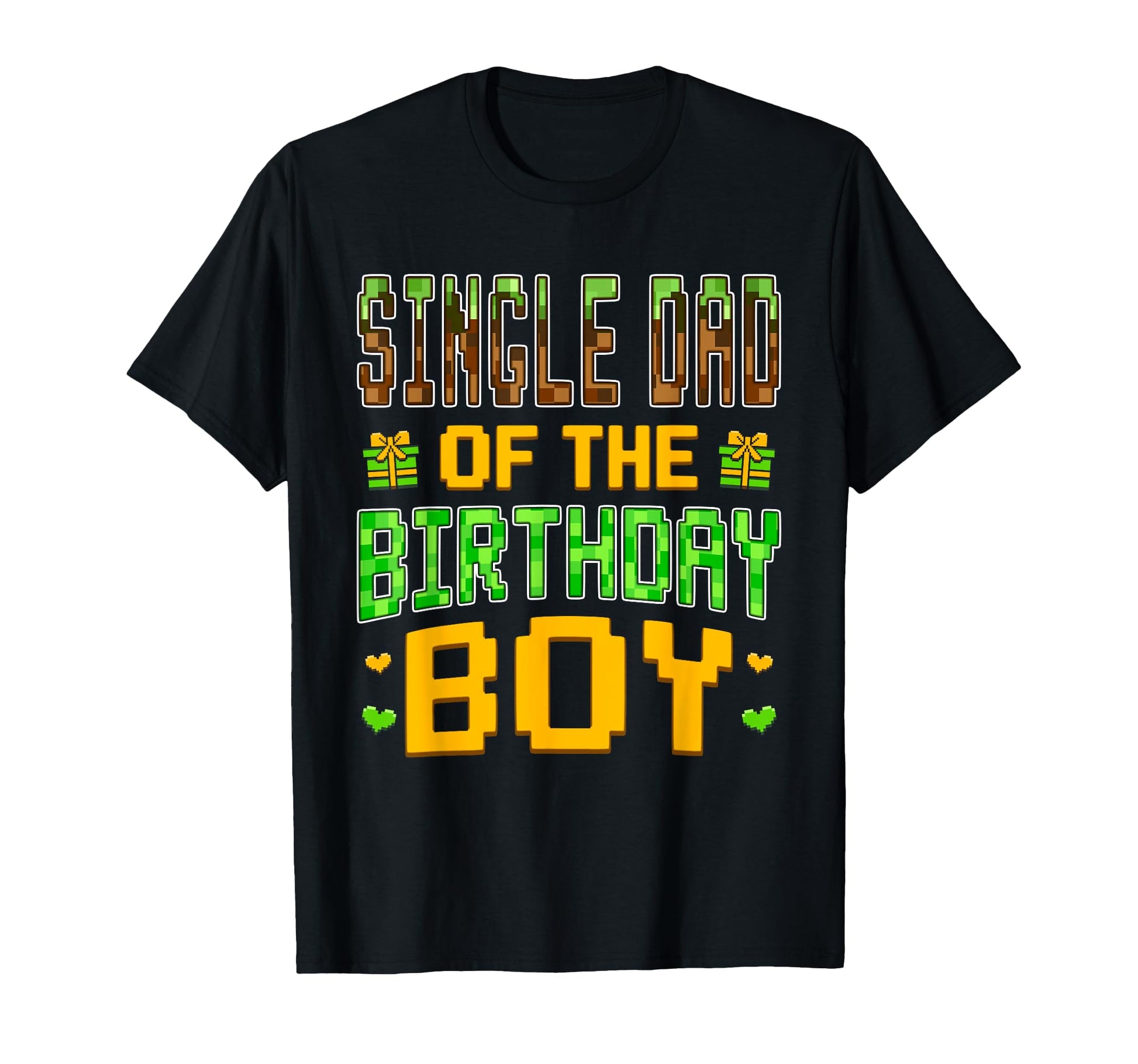 Single Dad Birthday Video Gamer Birthday T-Shirt - Graphic Print Men Women - T-Shirt, Sweatshirt, Hoodie