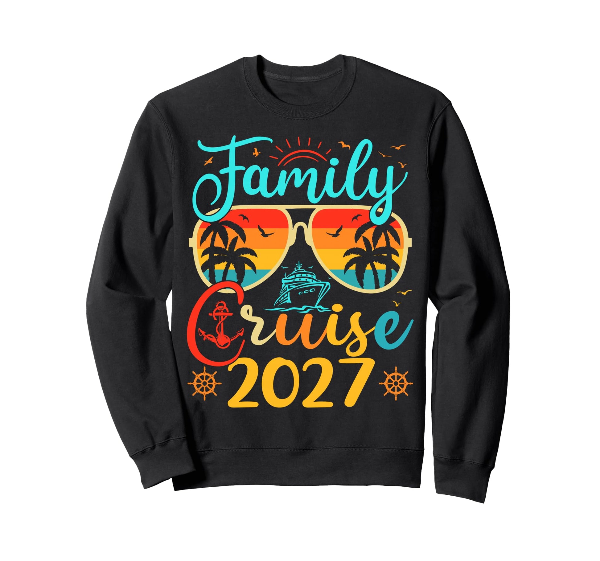 Family Cruise 2027 Summer Vacation Sweatshirt - Trendy Graphic for Adults - T-Shirt, Sweatshirt, Hoodie