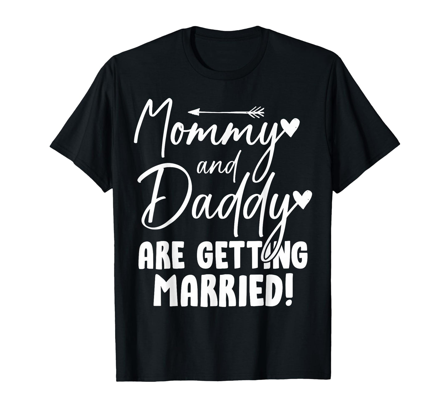 Mommy And Daddy Are Getting Married T-Shirt - Streetwear Style for Adults - T-Shirt, Sweatshirt, Hoodie