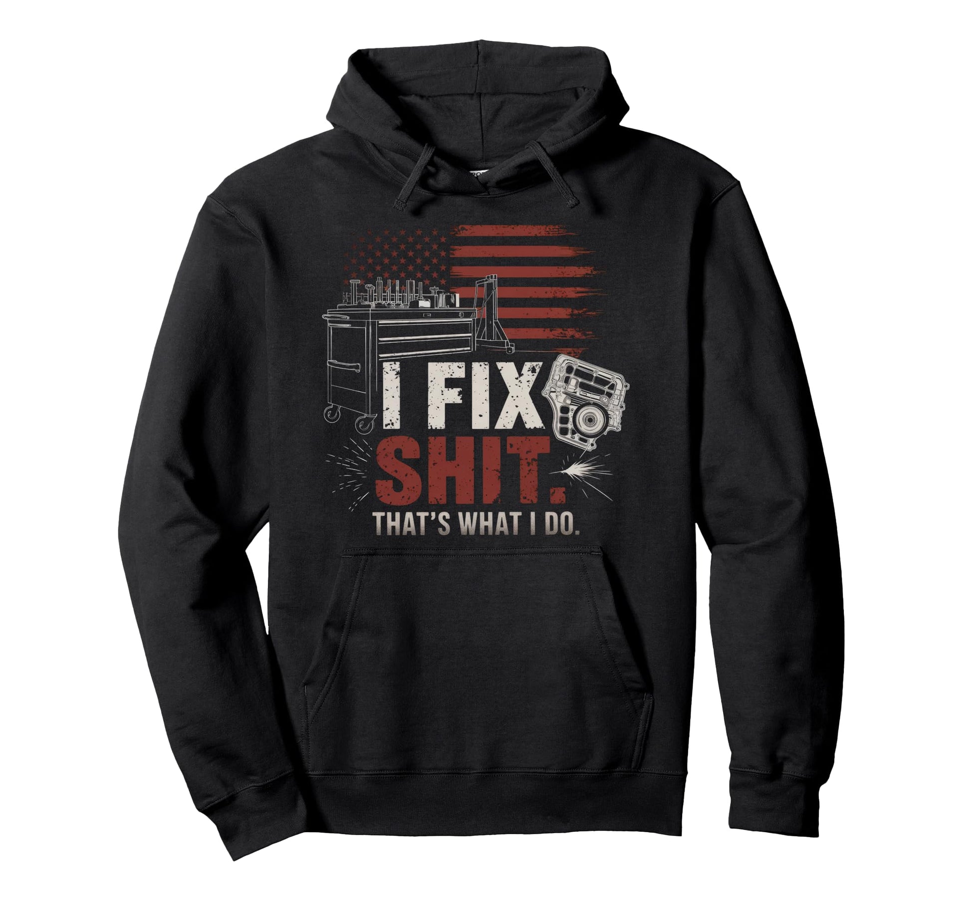 I Fix Shit Thats What I Do Mechanic Hoodie - Streetwear Style for Adults - T-Shirt, Sweatshirt, Hoodie
