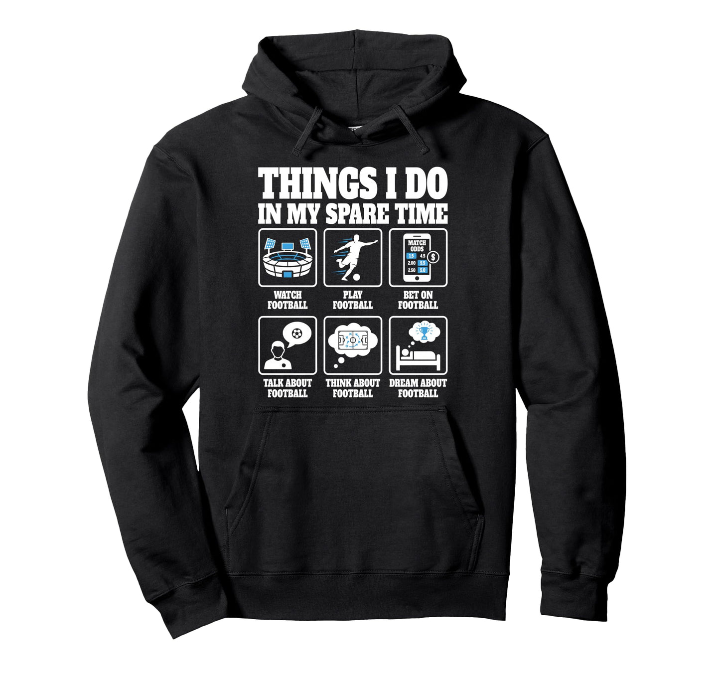 Things I Do Soccer Football Funny Hoodie - Streetwear Style Unisex - T-Shirt, Sweatshirt, Hoodie