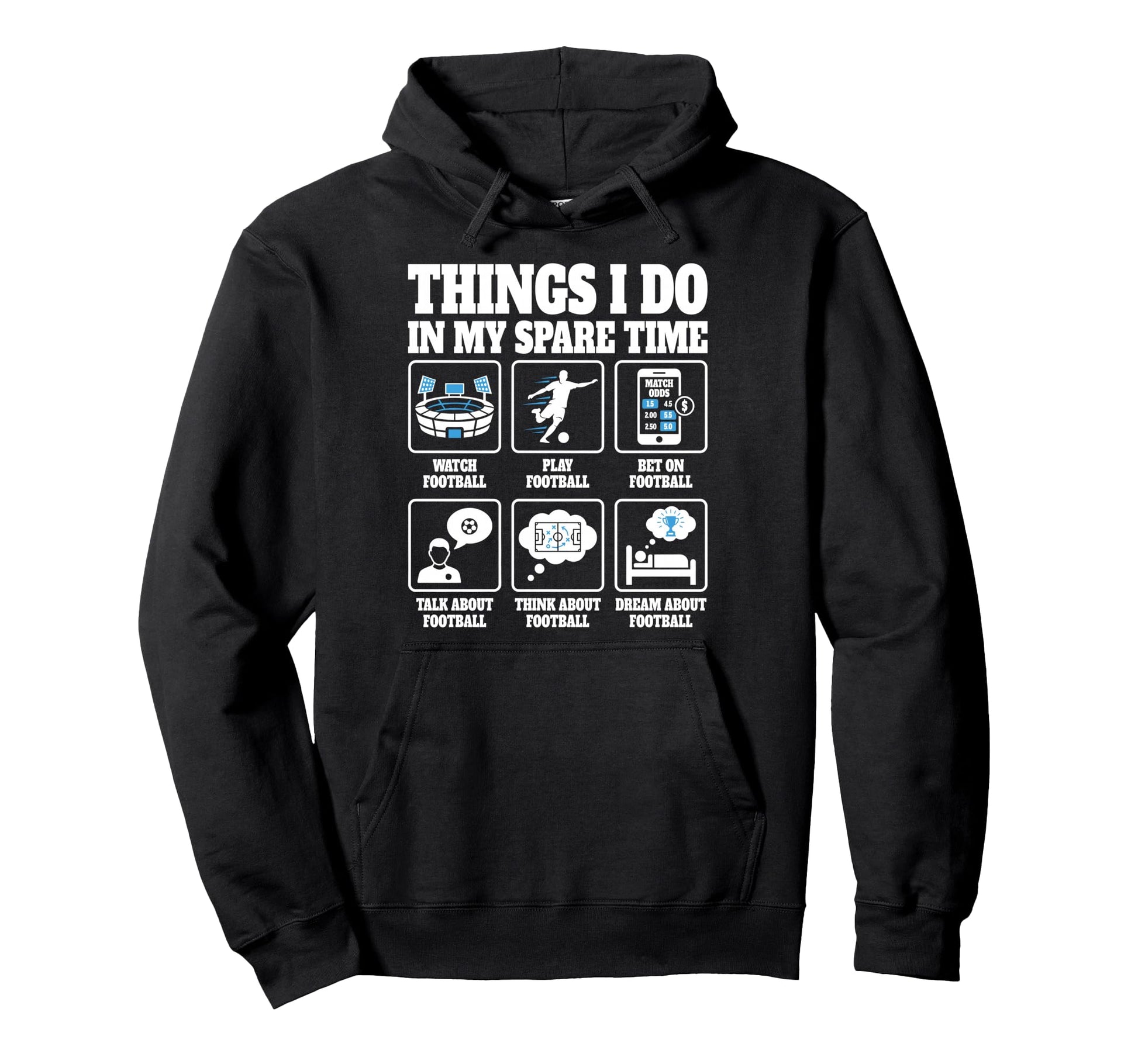 Things I Do Soccer Football Funny Hoodie - Streetwear Style Unisex - T-Shirt, Sweatshirt, Hoodie