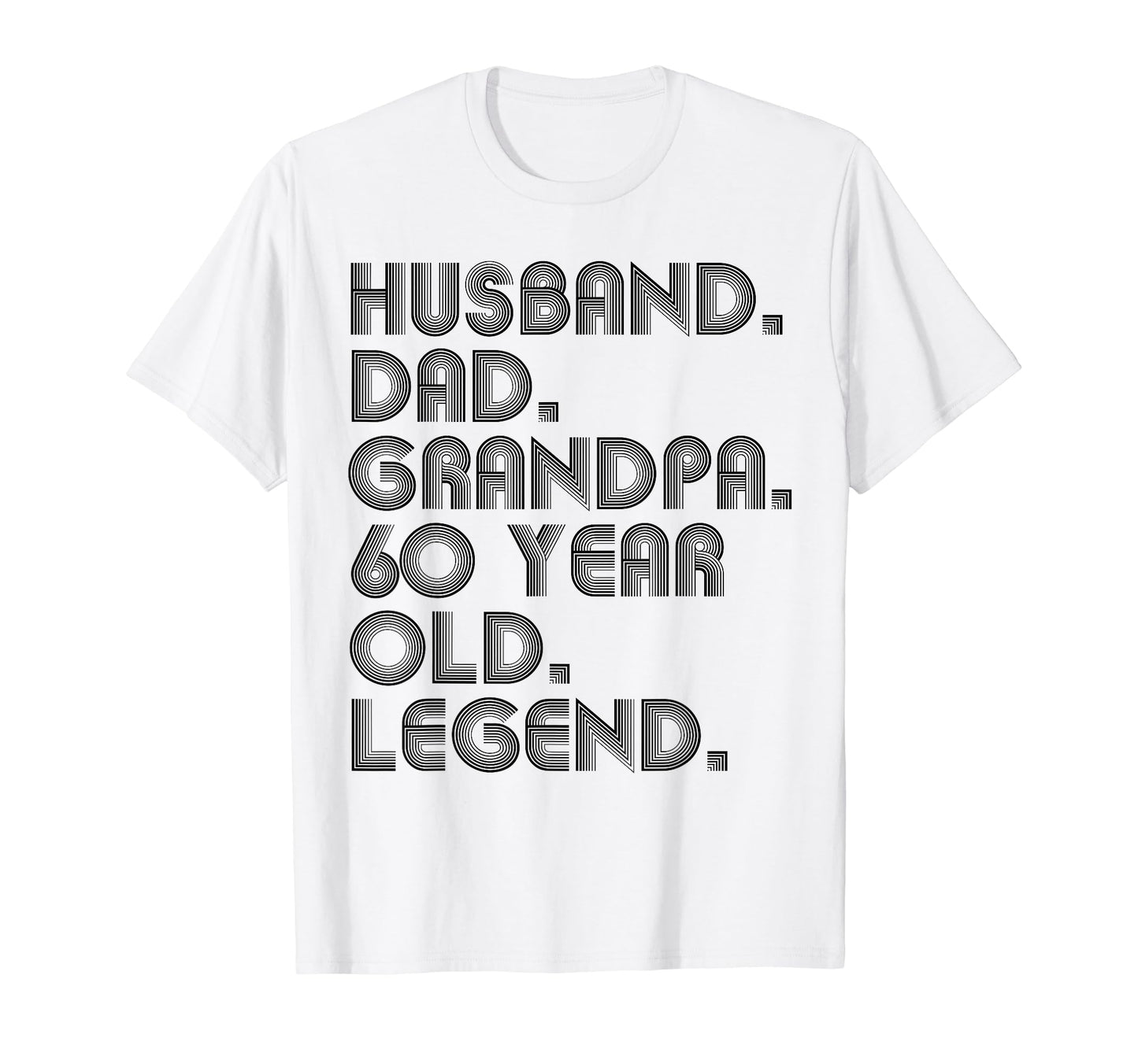 Husband Dad Grandpa 60 Year Old Legend T-Shirt - Trendy Graphic for Adults - T-Shirt, Sweatshirt, Hoodie