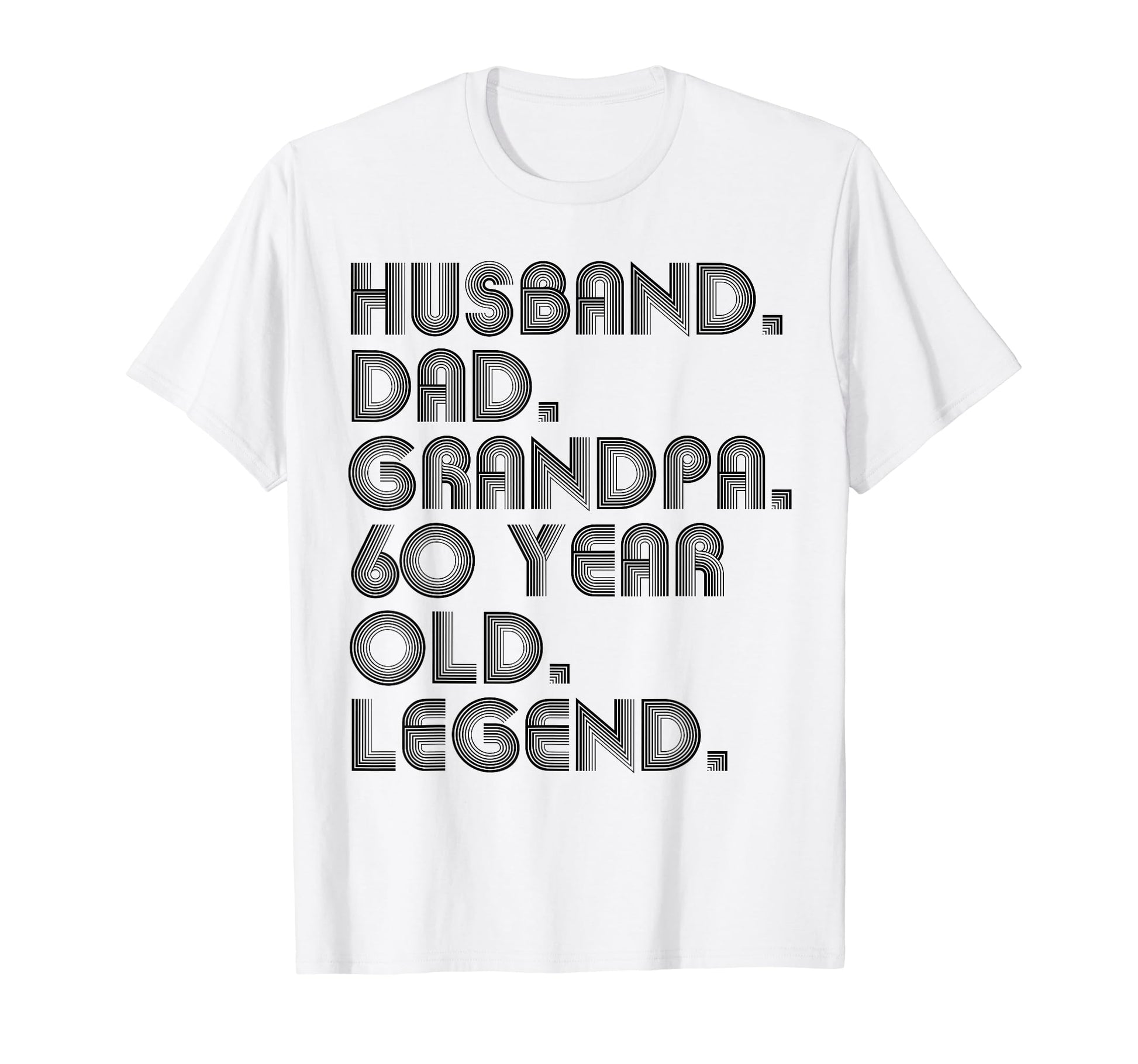 Husband Dad Grandpa 60 Year Old Legend T-Shirt - Trendy Graphic for Adults - T-Shirt, Sweatshirt, Hoodie