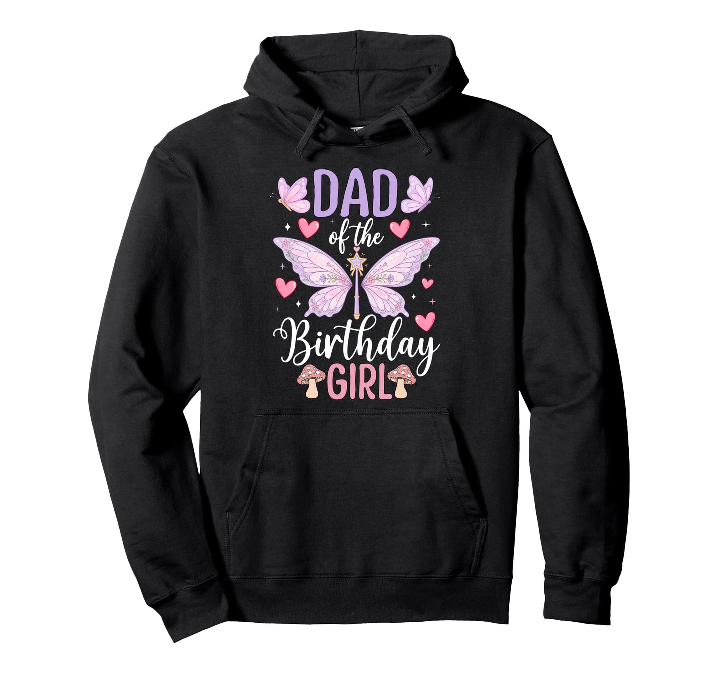 Dad Birthday Fairy Birthday Hoodie - Trendy Graphic for Adults - T-Shirt, Sweatshirt, Hoodie