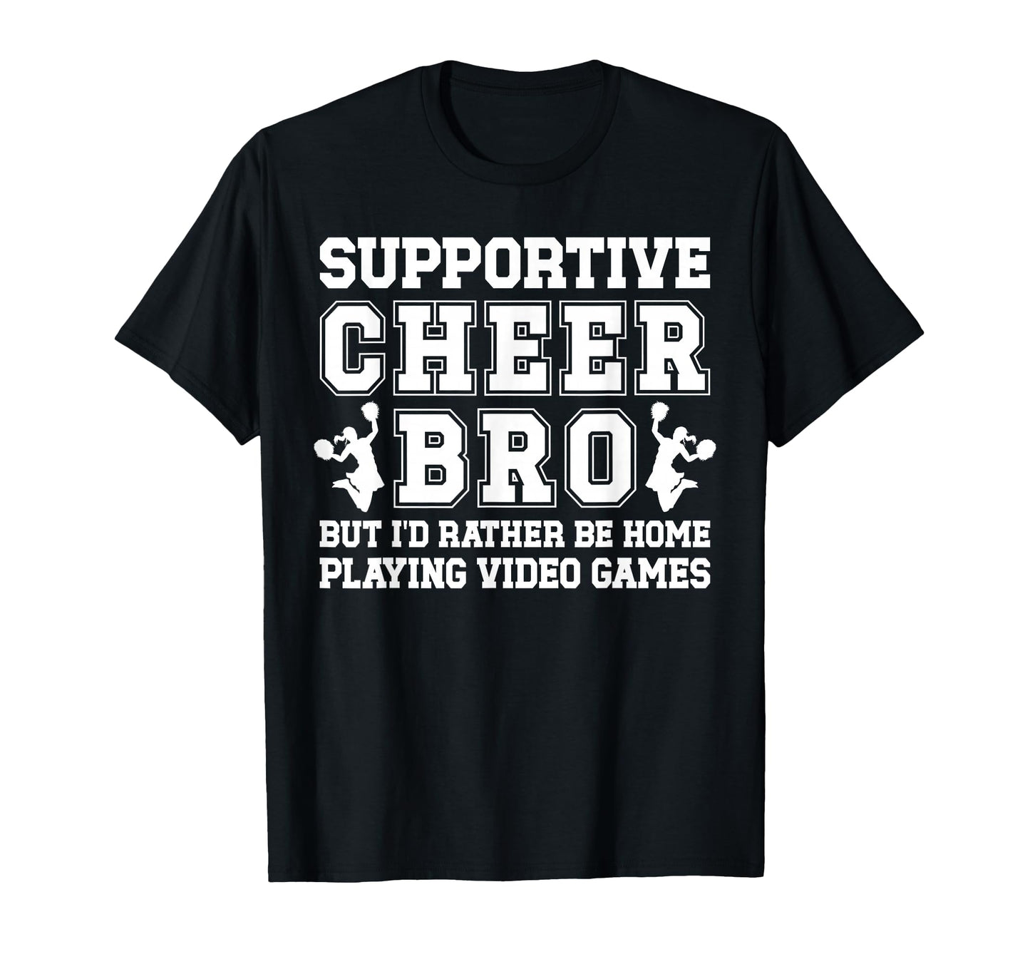 Supportive Cheer Bro Cheer Brother T-Shirt - Novelty Apparel Unisex - T-Shirt, Sweatshirt, Hoodie