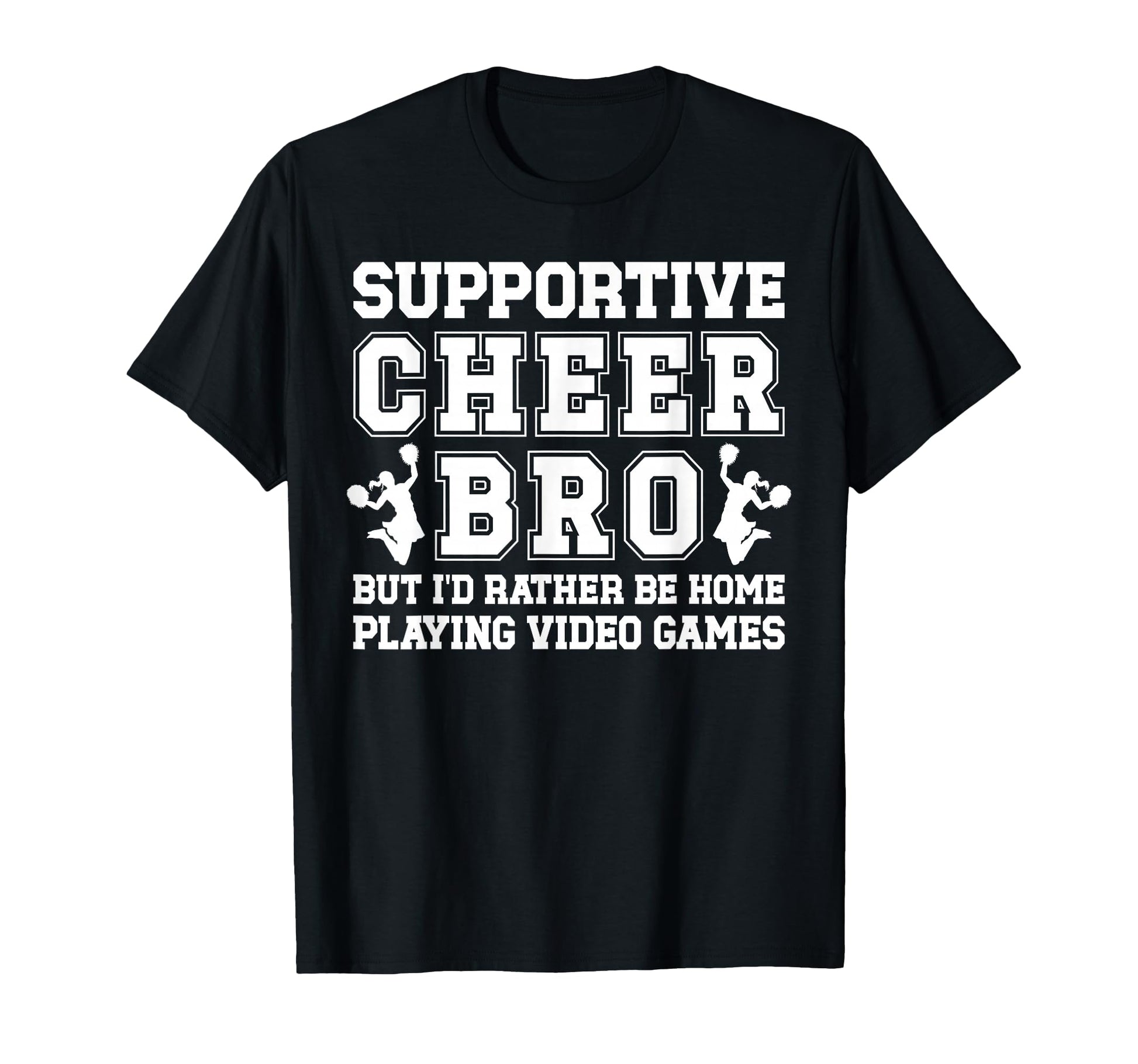 Supportive Cheer Bro Cheer Brother T-Shirt - Novelty Apparel Unisex - T-Shirt, Sweatshirt, Hoodie