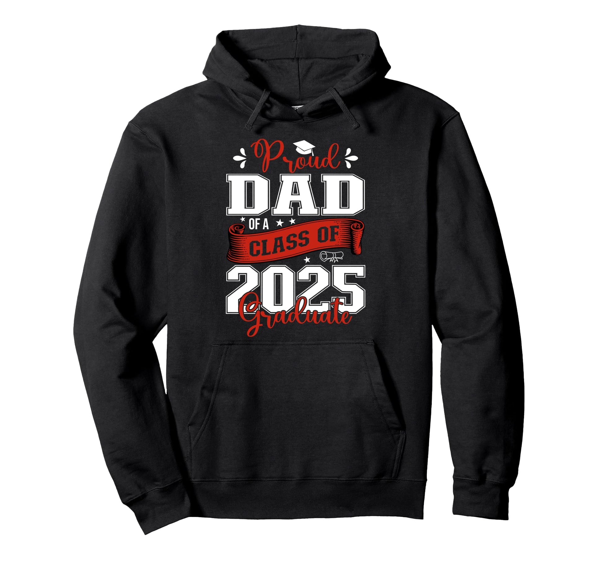 Proud Dad Class 2025 Graduate Graduation Hoodie - Novelty Apparel Unisex - T-Shirt, Sweatshirt, Hoodie
