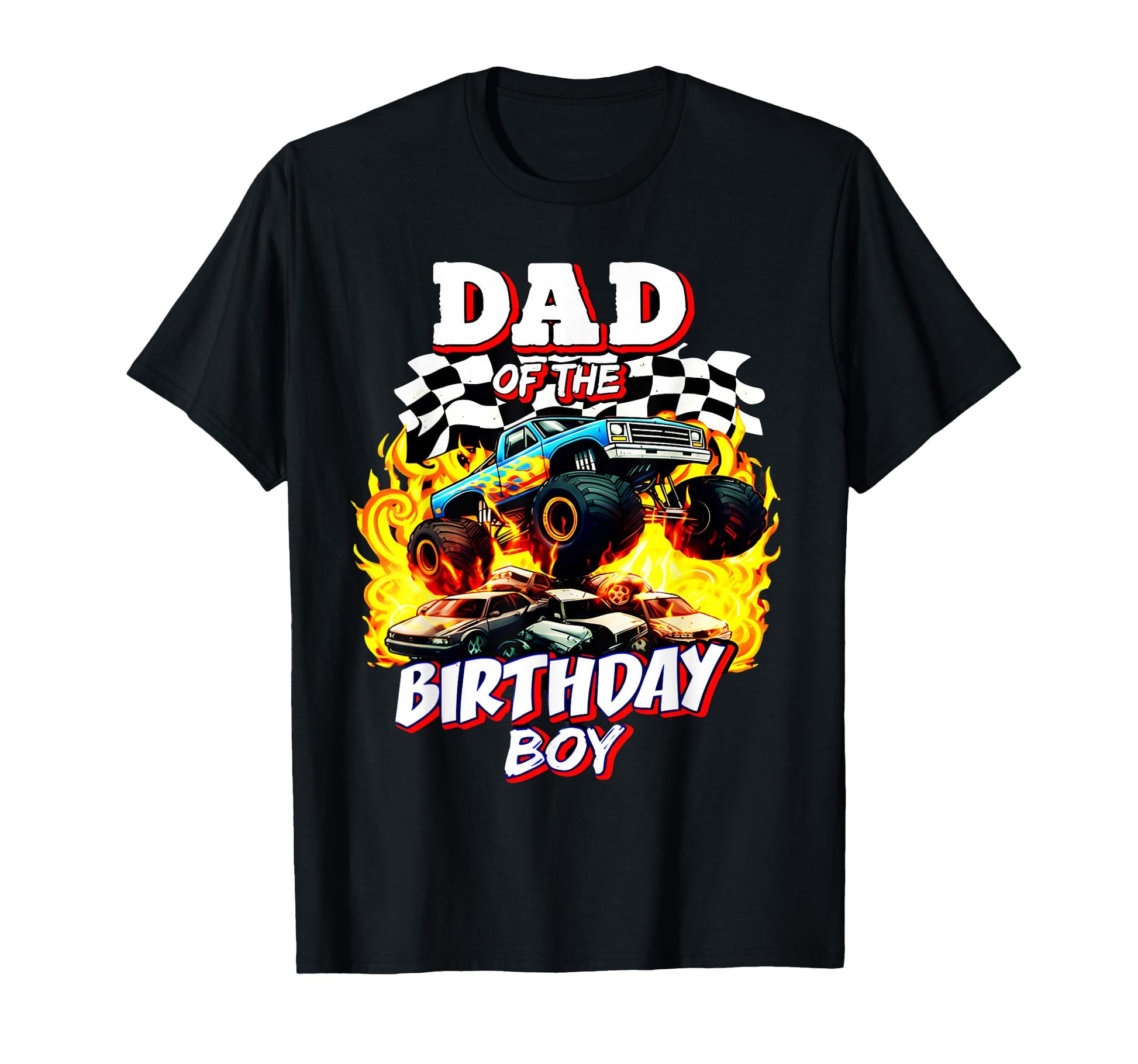 Dad Birthday Monster Truck Birthday T-Shirt - Fun Novelty Design Unisex - T-Shirt, Sweatshirt, Hoodie