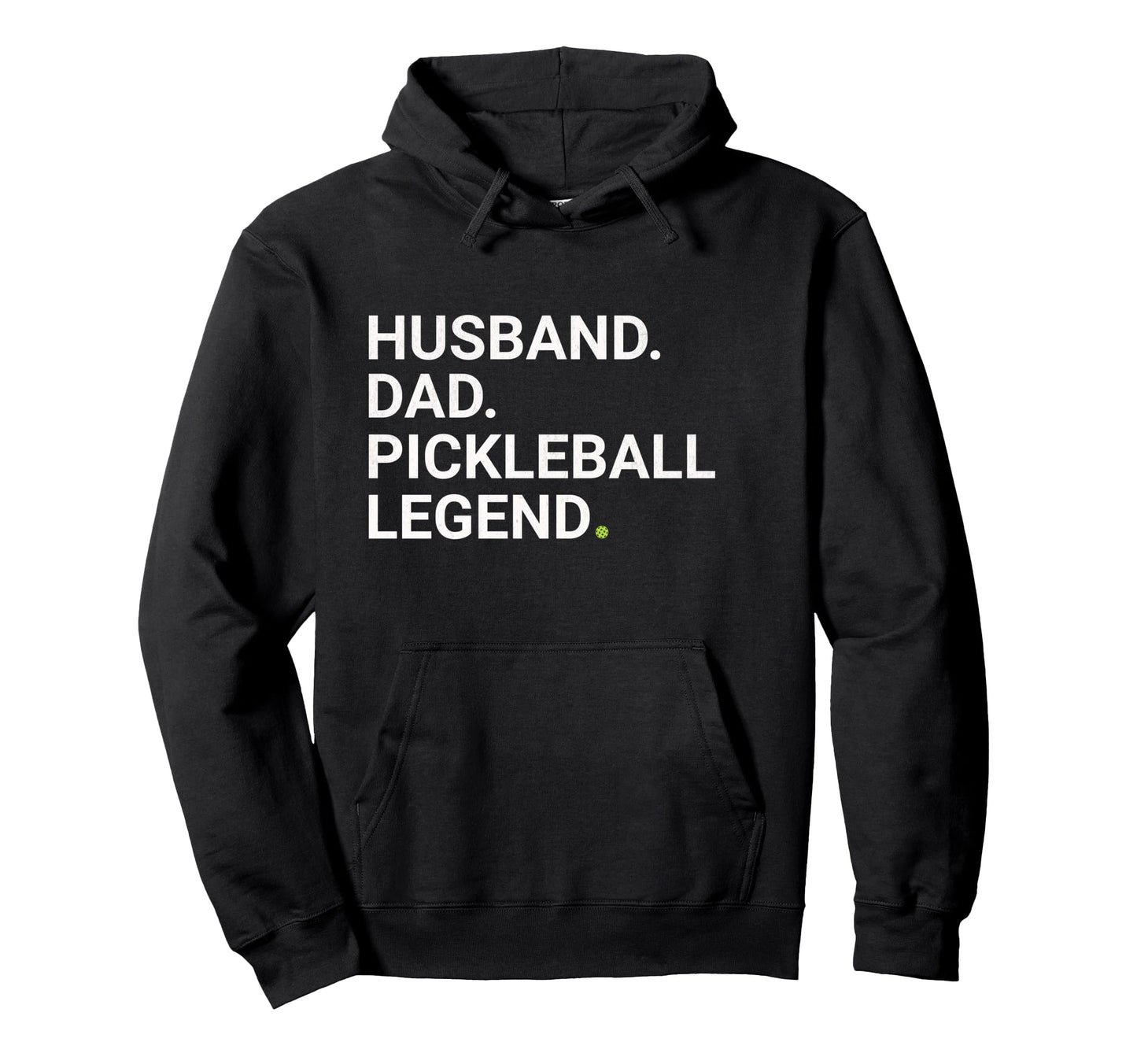 Husband Dad Pickleball Legend Player Game Hoodie - Graphic Print Men Women - T-Shirt, Sweatshirt, Hoodie