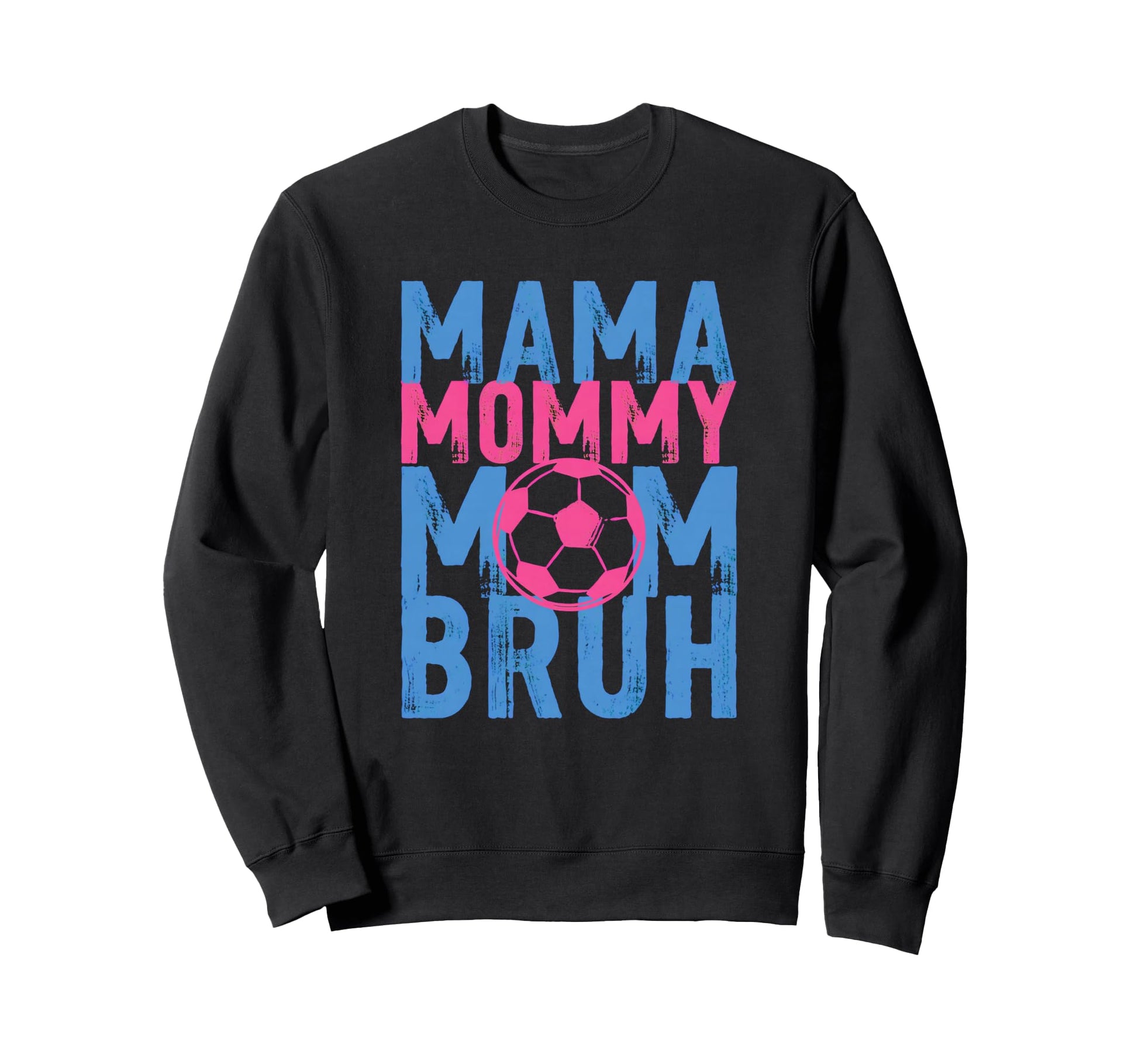 Mama Mommy Mom Bruh Soccer Drip Sweatshirt - Custom Art Print for Adults - T-Shirt, Sweatshirt, Hoodie