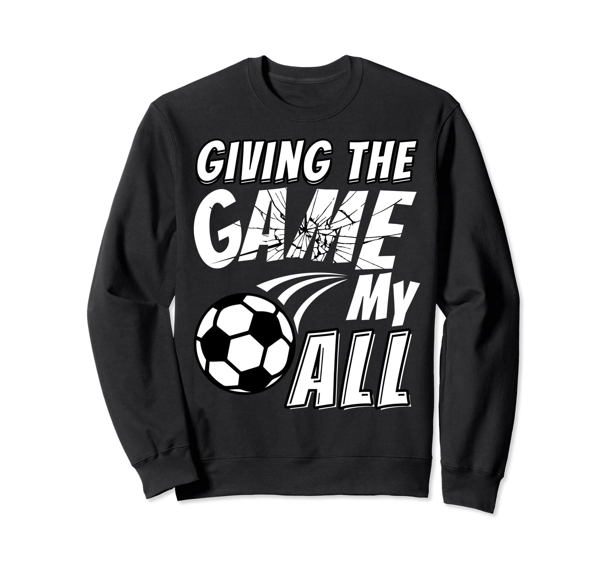 Motivational Soccer Game Coach Sweatshirt - Unique Graphic for Adults - T-Shirt, Sweatshirt, Hoodie