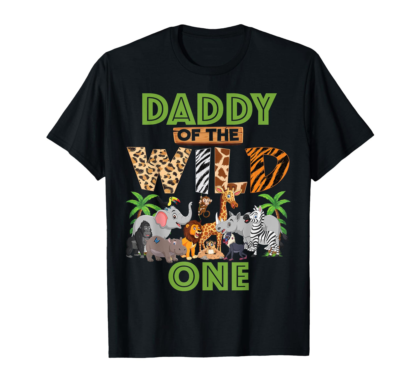 1St Birthday Zoo Safari Jungle Daddy Wild T-Shirt - Trendy Graphic Unisex - T-Shirt, Sweatshirt, Hoodie