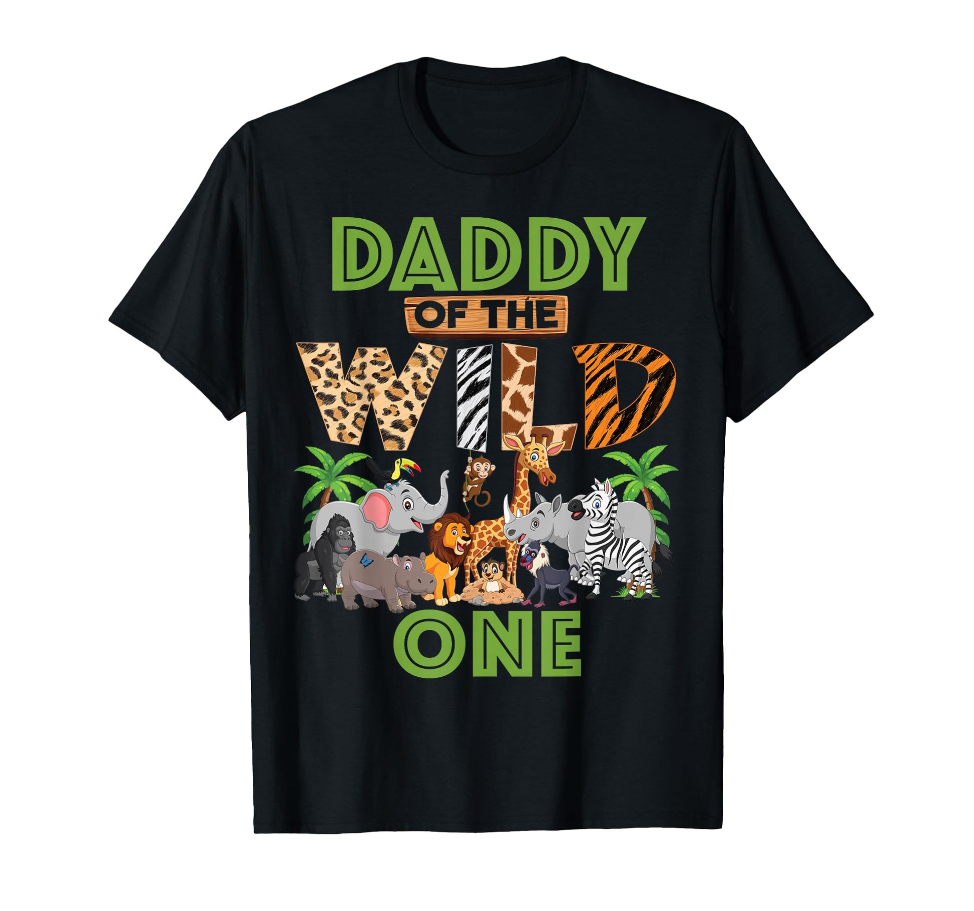 1St Birthday Zoo Safari Jungle Daddy Wild T-Shirt - Trendy Graphic Unisex - T-Shirt, Sweatshirt, Hoodie