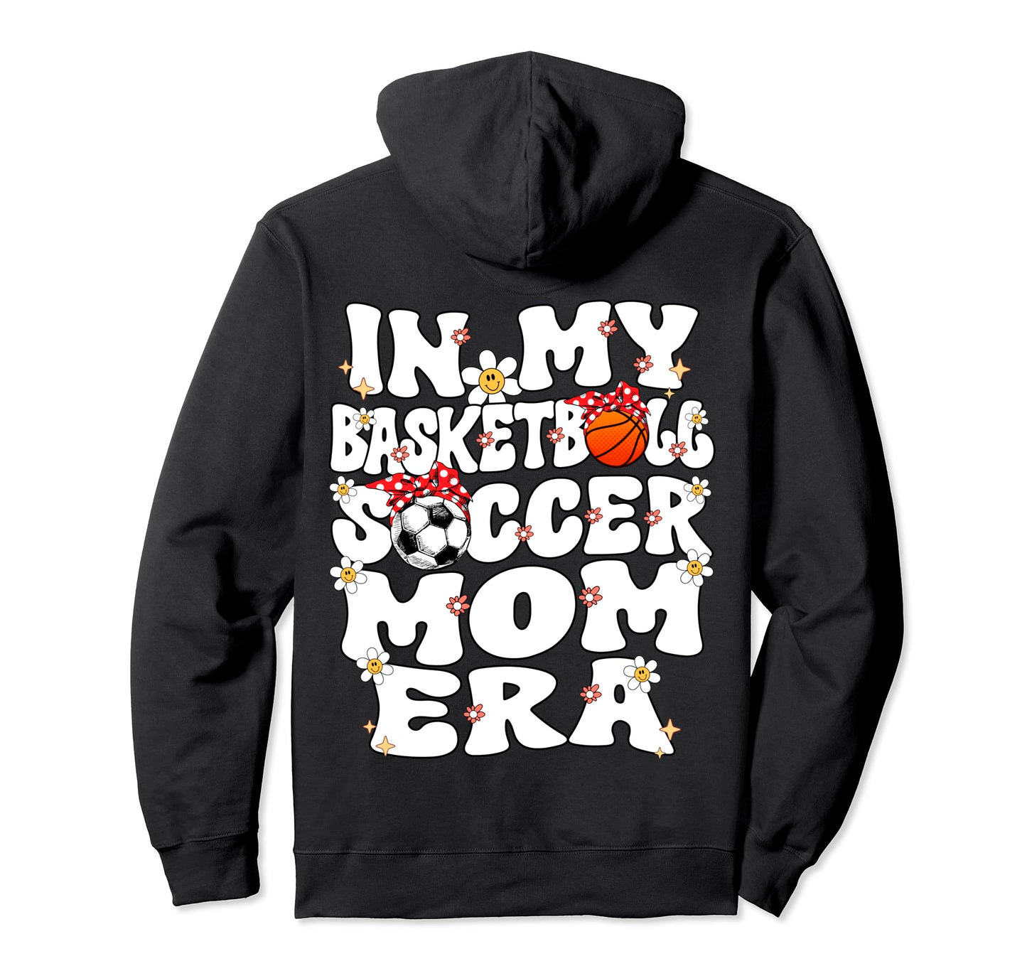 My Basketball Soccer Mom Era Groovy Hoodie - Novelty Apparel for Adults - T-Shirt, Sweatshirt, Hoodie