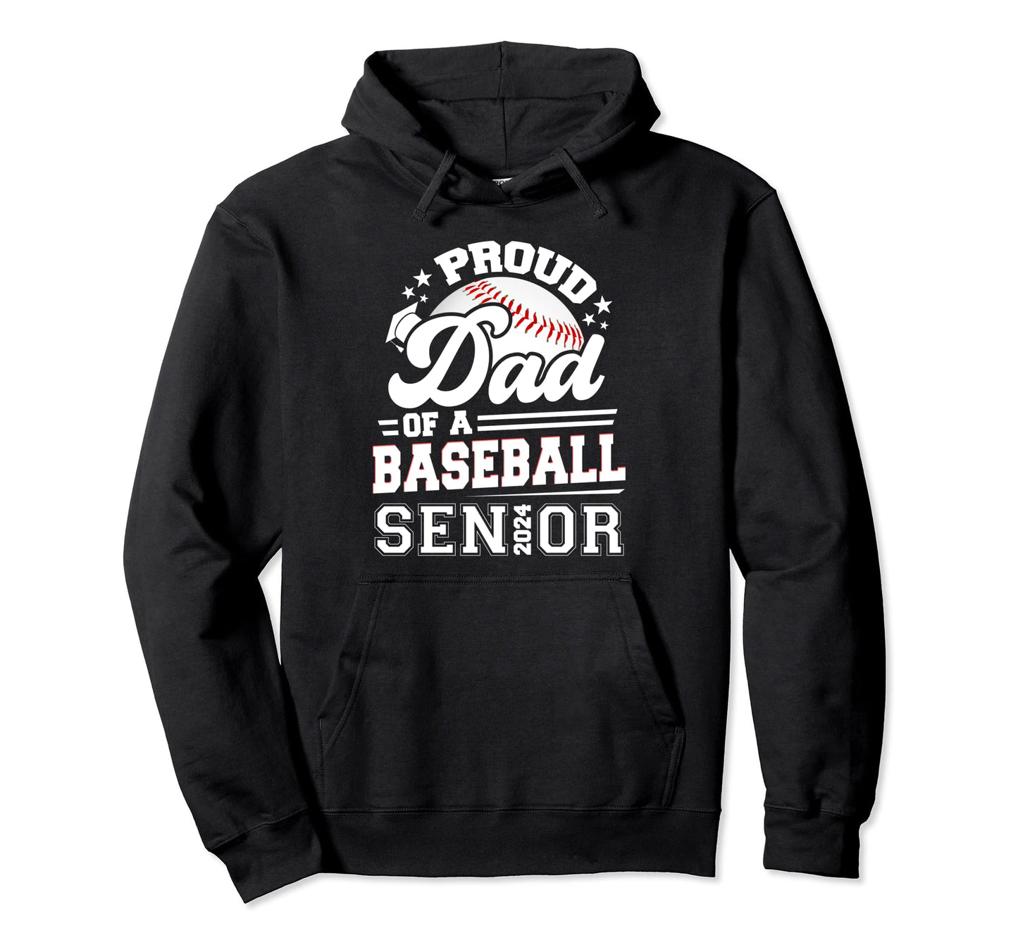 Proud Dad Baseball Senior 2024 Hoodie - Fun Novelty Design Men Women - T-Shirt, Sweatshirt, Hoodie