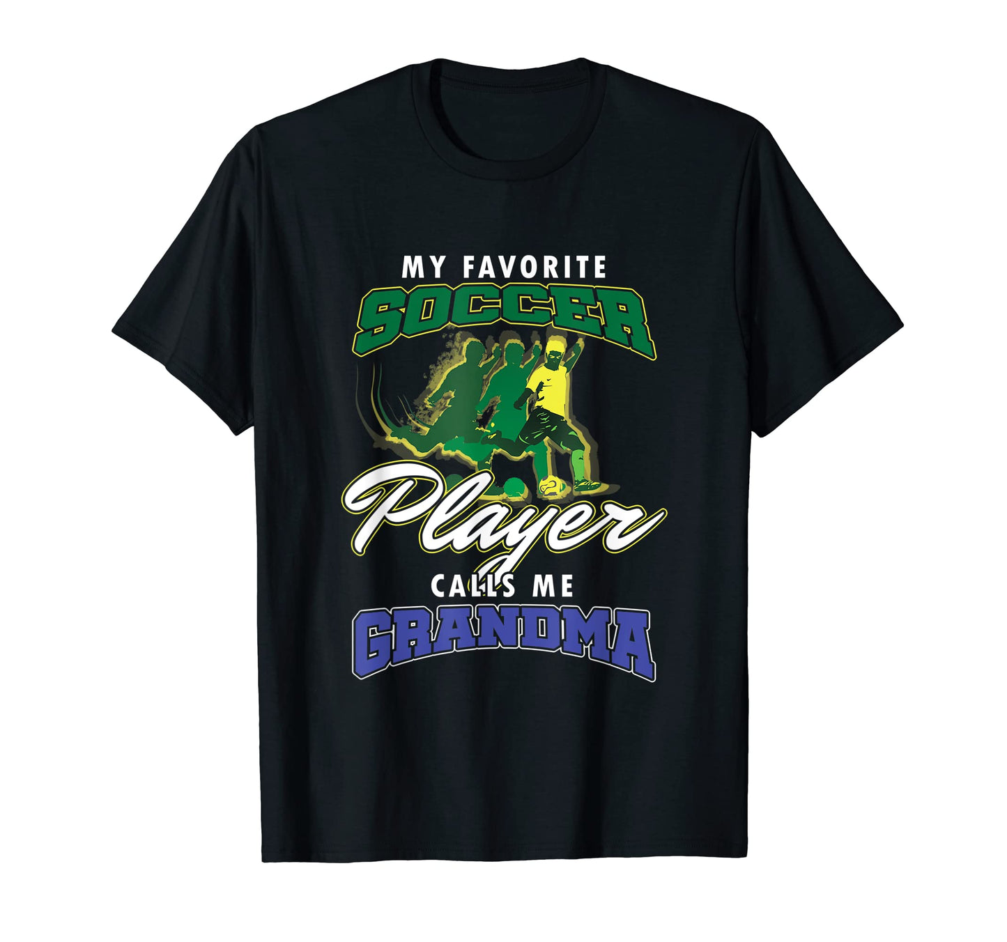 Soccer Football Grandmother Favorite T-Shirt - Novelty Apparel for Adults - T-Shirt, Sweatshirt, Hoodie