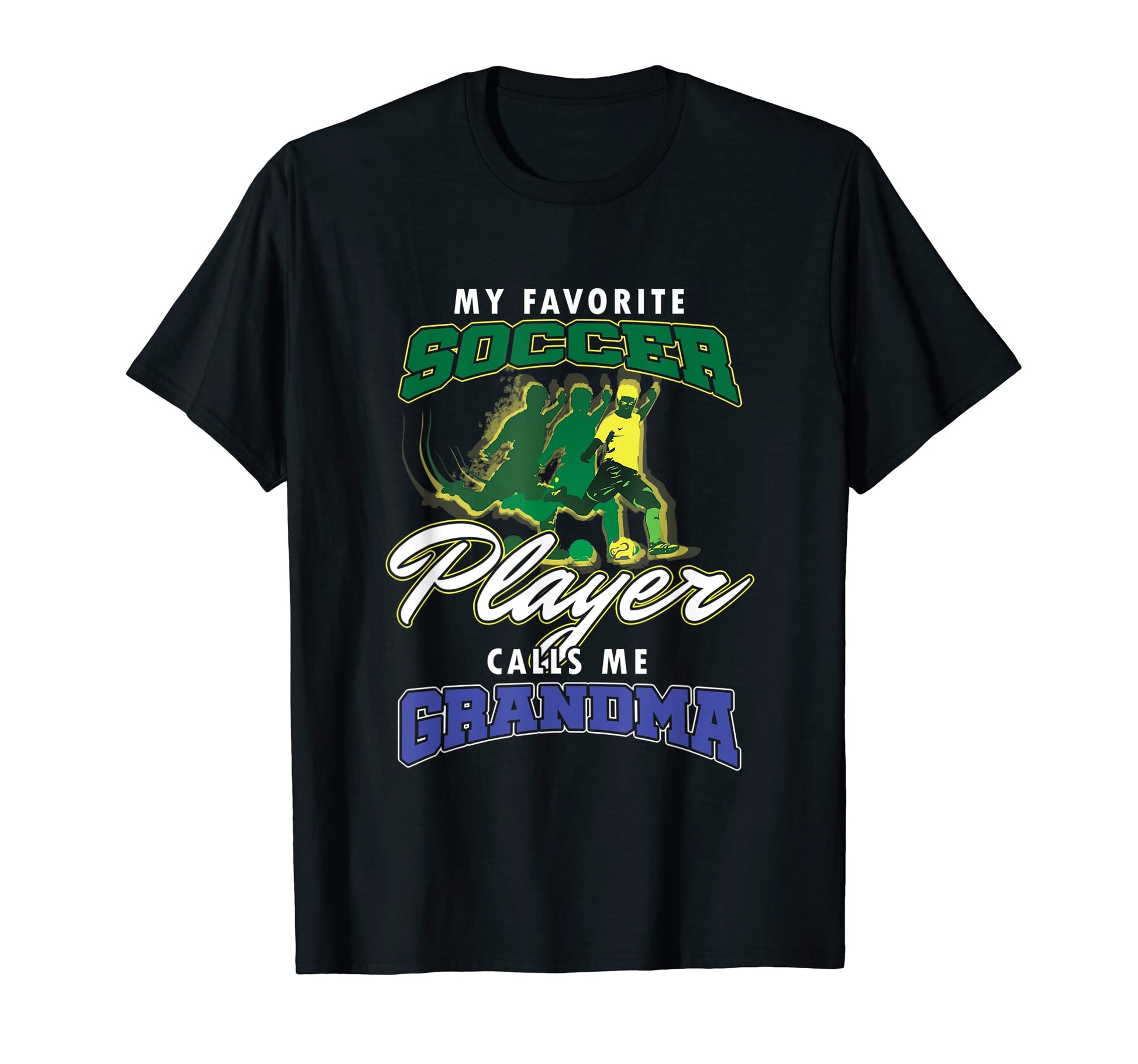 Soccer Football Grandmother Favorite T-Shirt - Novelty Apparel for Adults - T-Shirt, Sweatshirt, Hoodie
