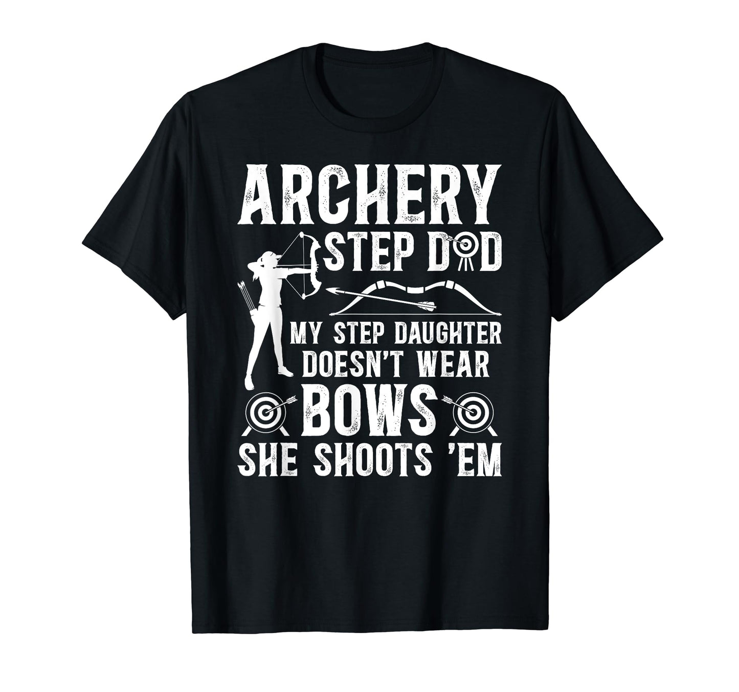 Archery Step Dad Funny Stepdad Archer T-Shirt - Unique Graphic for Adults - T-Shirt, Sweatshirt, Hoodie