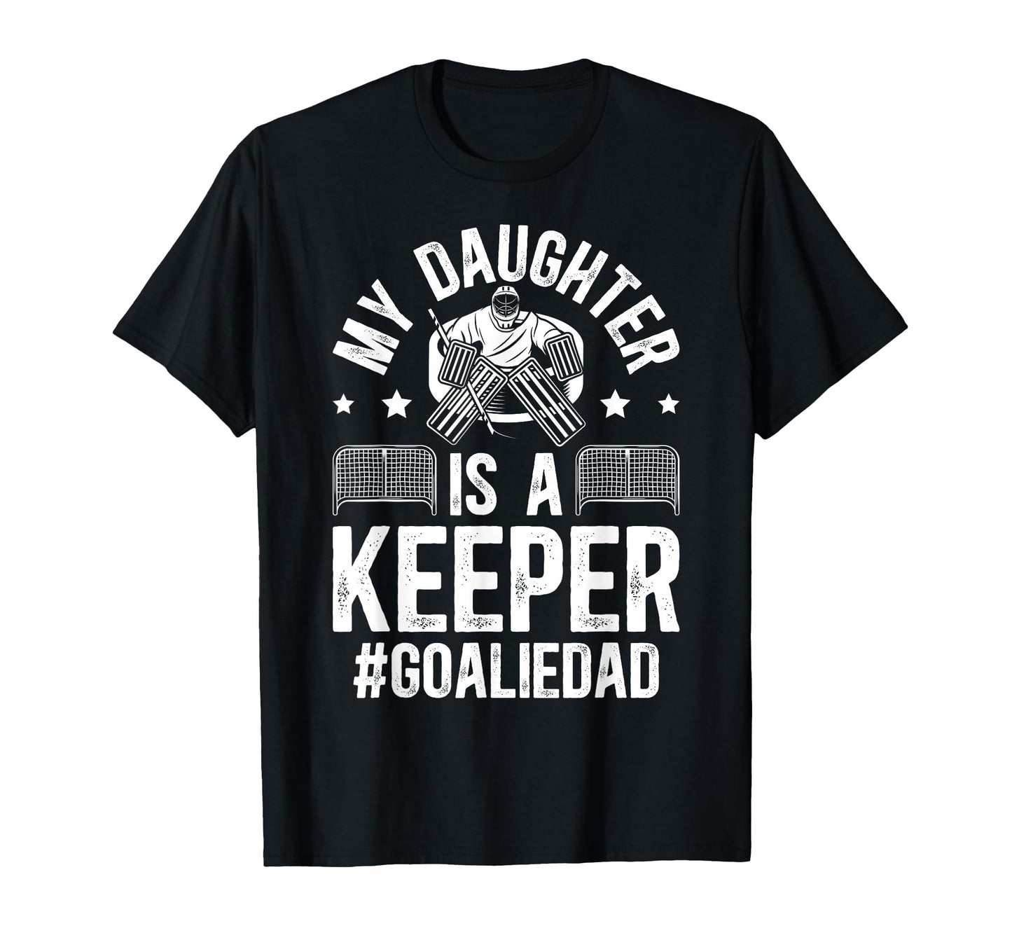 My Daughter Is Hockey Goalkeeper T-Shirt - Casual Everyday Wear for Adults - T-Shirt, Sweatshirt, Hoodie