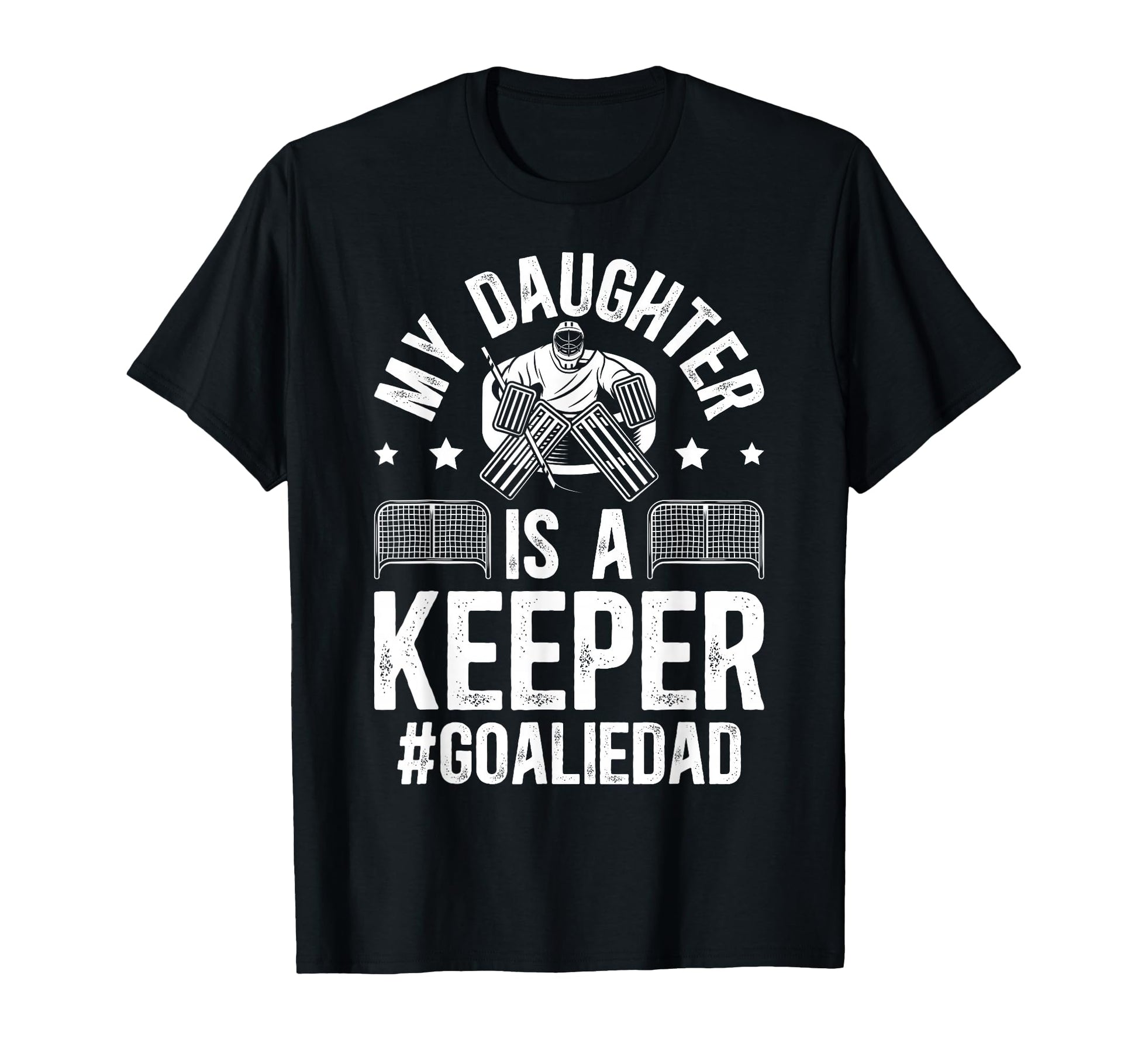My Daughter Is Hockey Goalkeeper T-Shirt - Casual Everyday Wear for Adults - T-Shirt, Sweatshirt, Hoodie