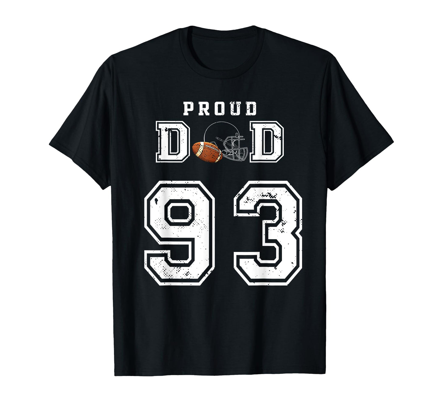 Custom Proud Football Dad Number 93 T-Shirt - Casual Everyday Wear Unisex - T-Shirt, Sweatshirt, Hoodie