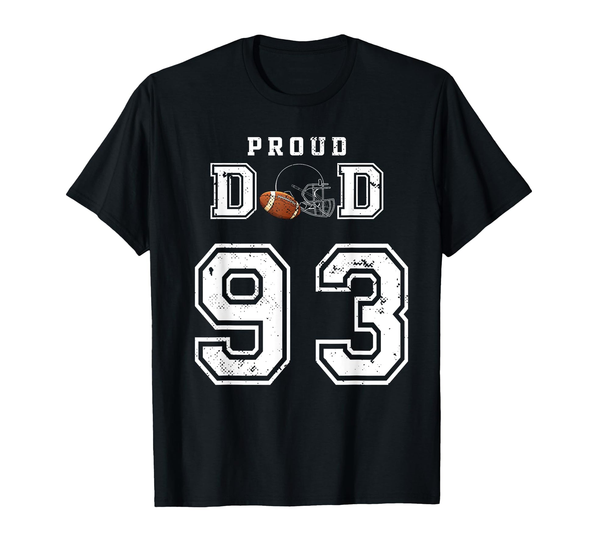 Custom Proud Football Dad Number 93 T-Shirt - Casual Everyday Wear Unisex - T-Shirt, Sweatshirt, Hoodie