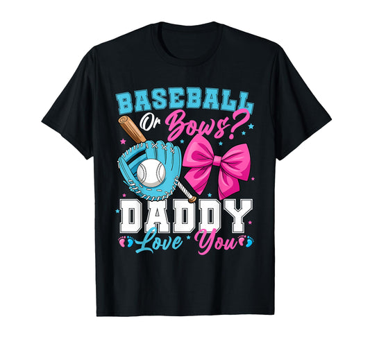 Baseball Or Bows Daddy Loves You T-Shirt - Minimalist Print for Adults - T-Shirt, Sweatshirt, Hoodie