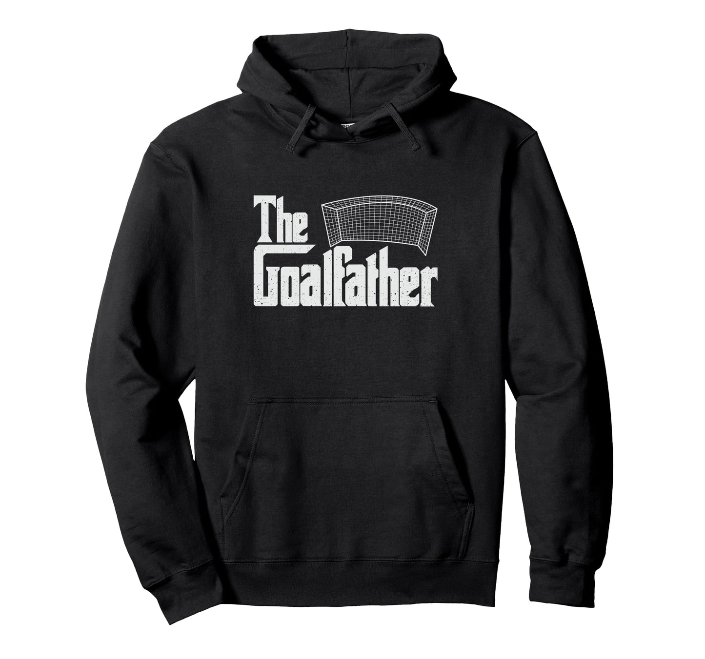 Goalfather Soccer Coach Goalkeeper Hoodie - Streetwear Style Unisex - T-Shirt, Sweatshirt, Hoodie