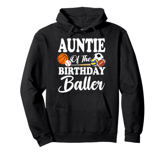 Auntie Birthday Baller Sports Birthday Hoodie - Minimalist Print Men Women - T-Shirt, Sweatshirt, Hoodie