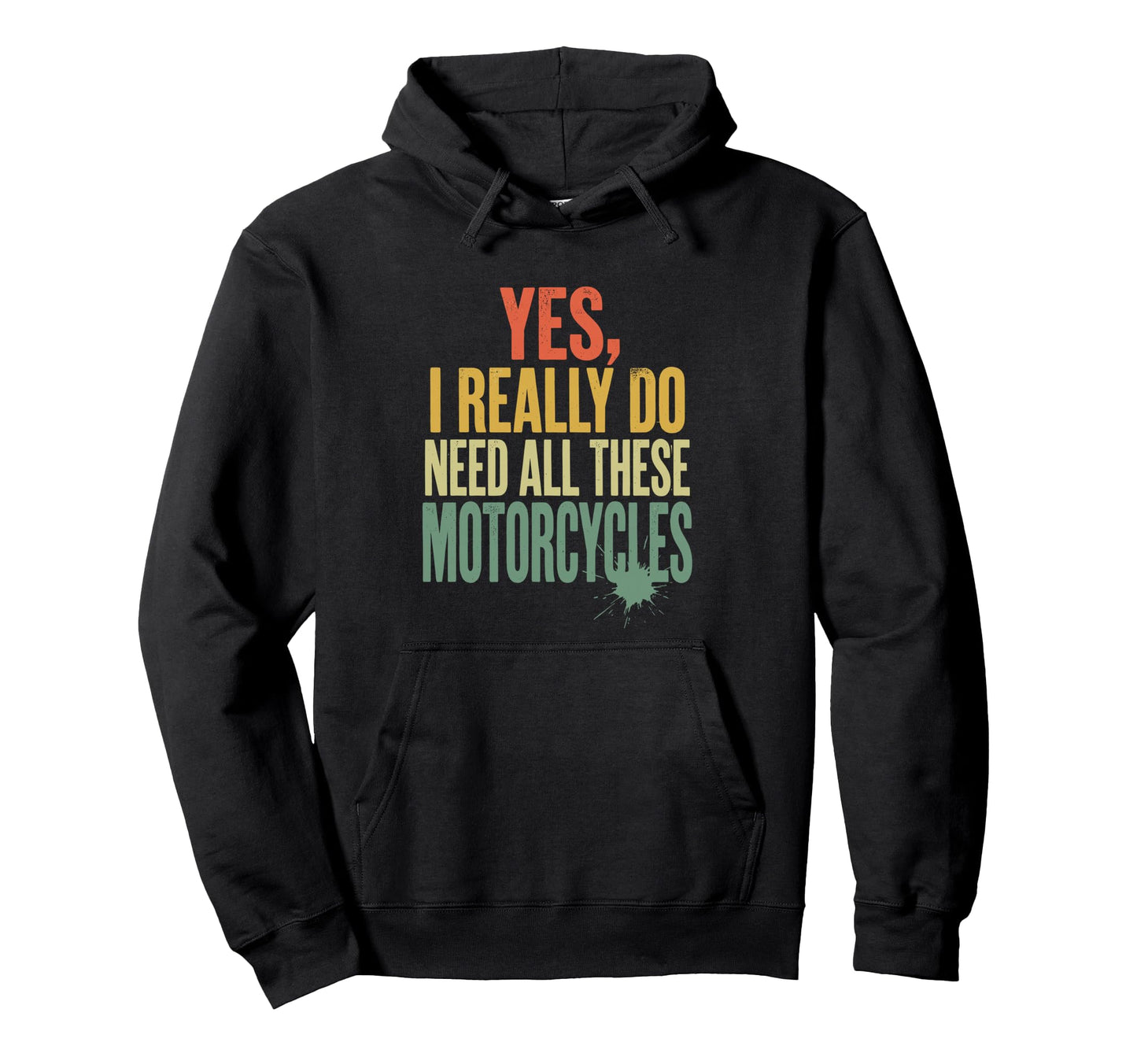 Yes I Really Do Need All These Hoodie - Casual Everyday Wear Unisex - T-Shirt, Sweatshirt, Hoodie