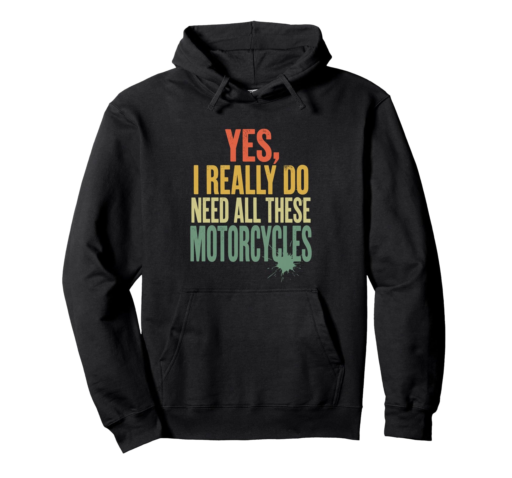Yes I Really Do Need All These Hoodie - Casual Everyday Wear Unisex - T-Shirt, Sweatshirt, Hoodie
