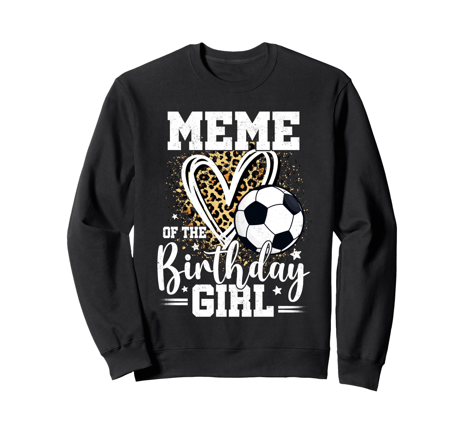 Meme Birthday Soccer Ball Meme Sweatshirt - Streetwear Style for Adults - T-Shirt, Sweatshirt, Hoodie