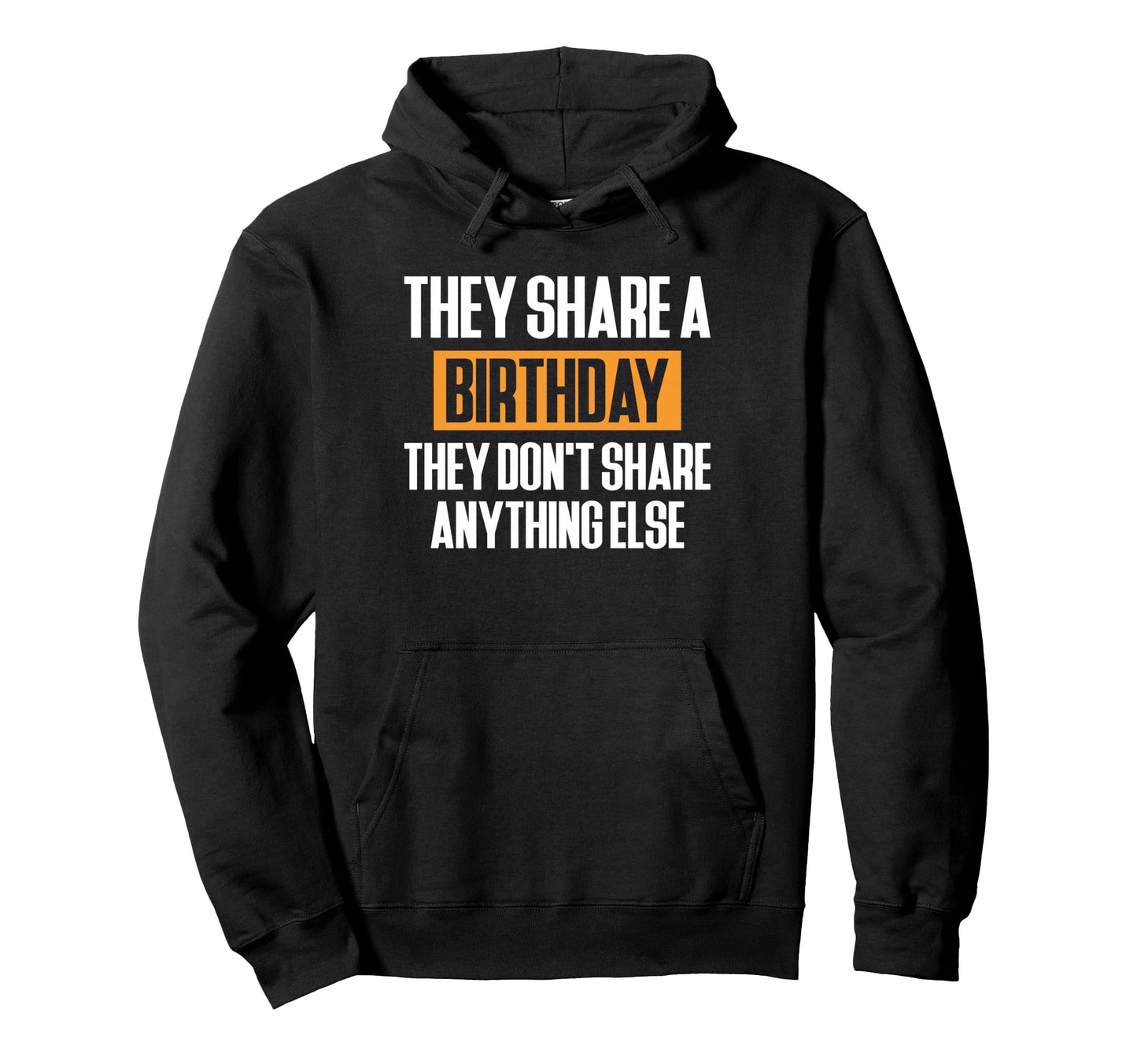 They Share Birthday Twin Dad Fathers Day Hoodie - Novelty Apparel Men Women - T-Shirt, Sweatshirt, Hoodie