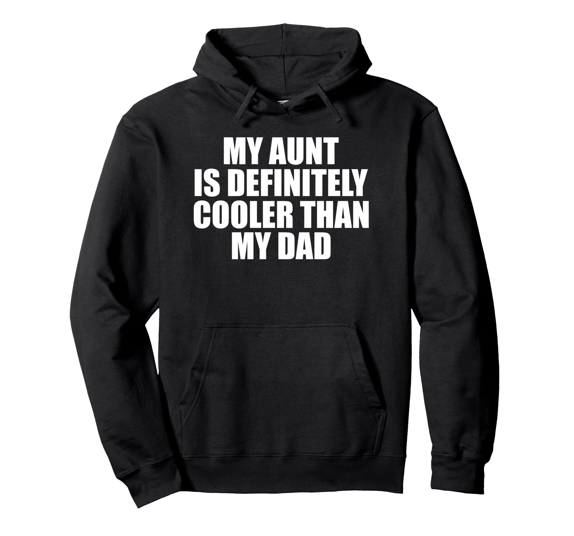 My Aunt Is Definitely Cooler Than My Hoodie - Novelty Apparel Men Women - T-Shirt, Sweatshirt, Hoodie