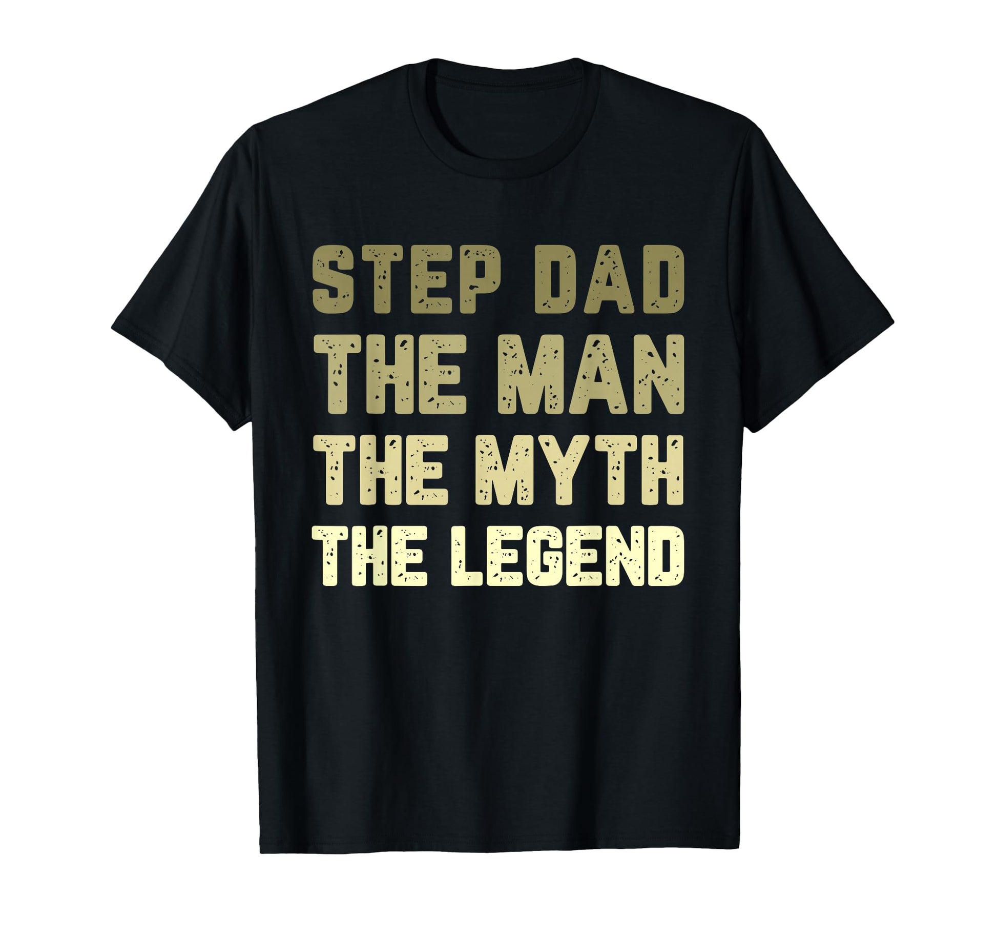 Stepdad Myth Legend Step Dad T-Shirt - Aesthetic Graphic for Adults - T-Shirt, Sweatshirt, Hoodie