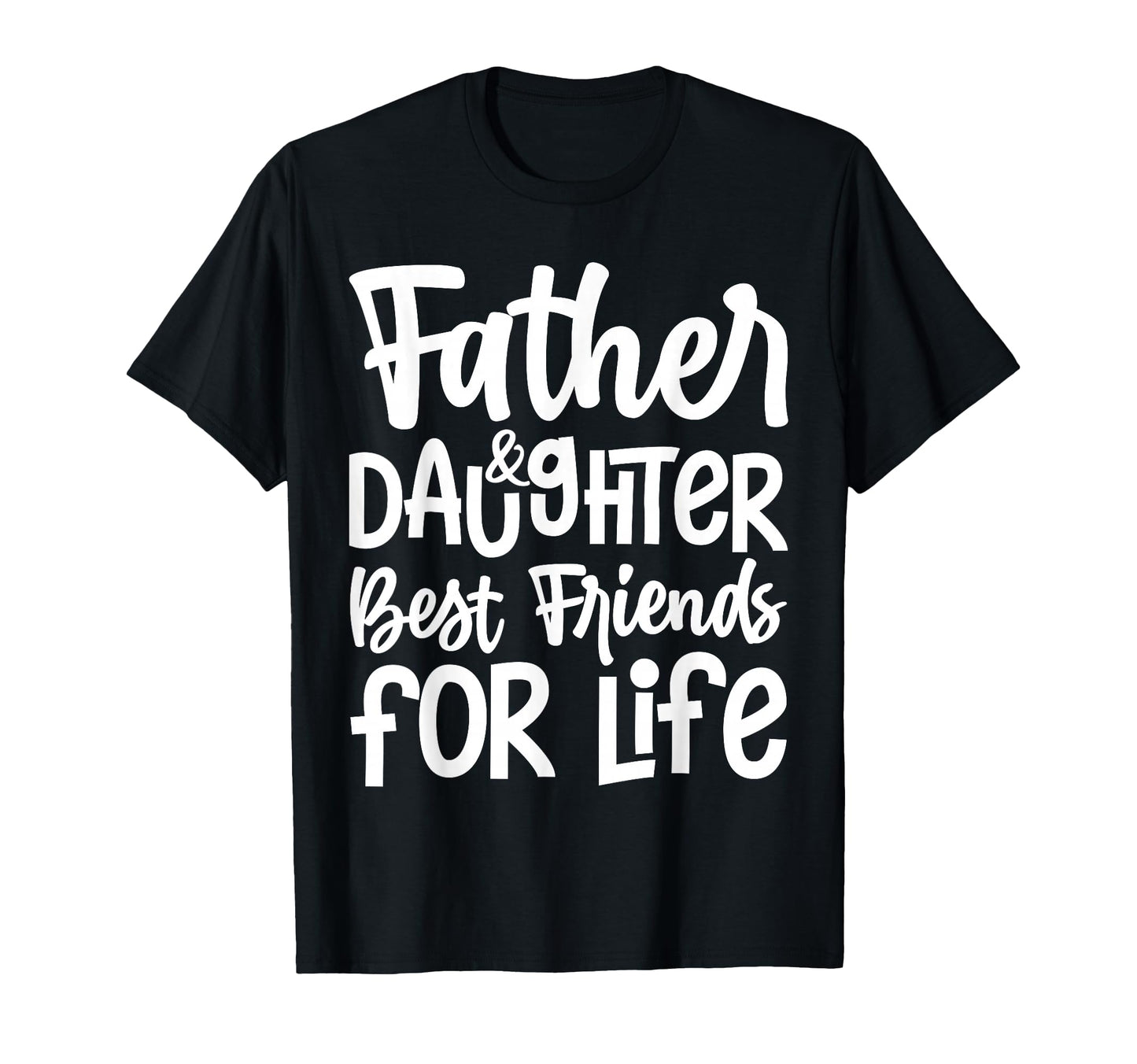 Funny Dad And Daughter Best Friends T-Shirt - Graphic Print for Adults - T-Shirt, Sweatshirt, Hoodie