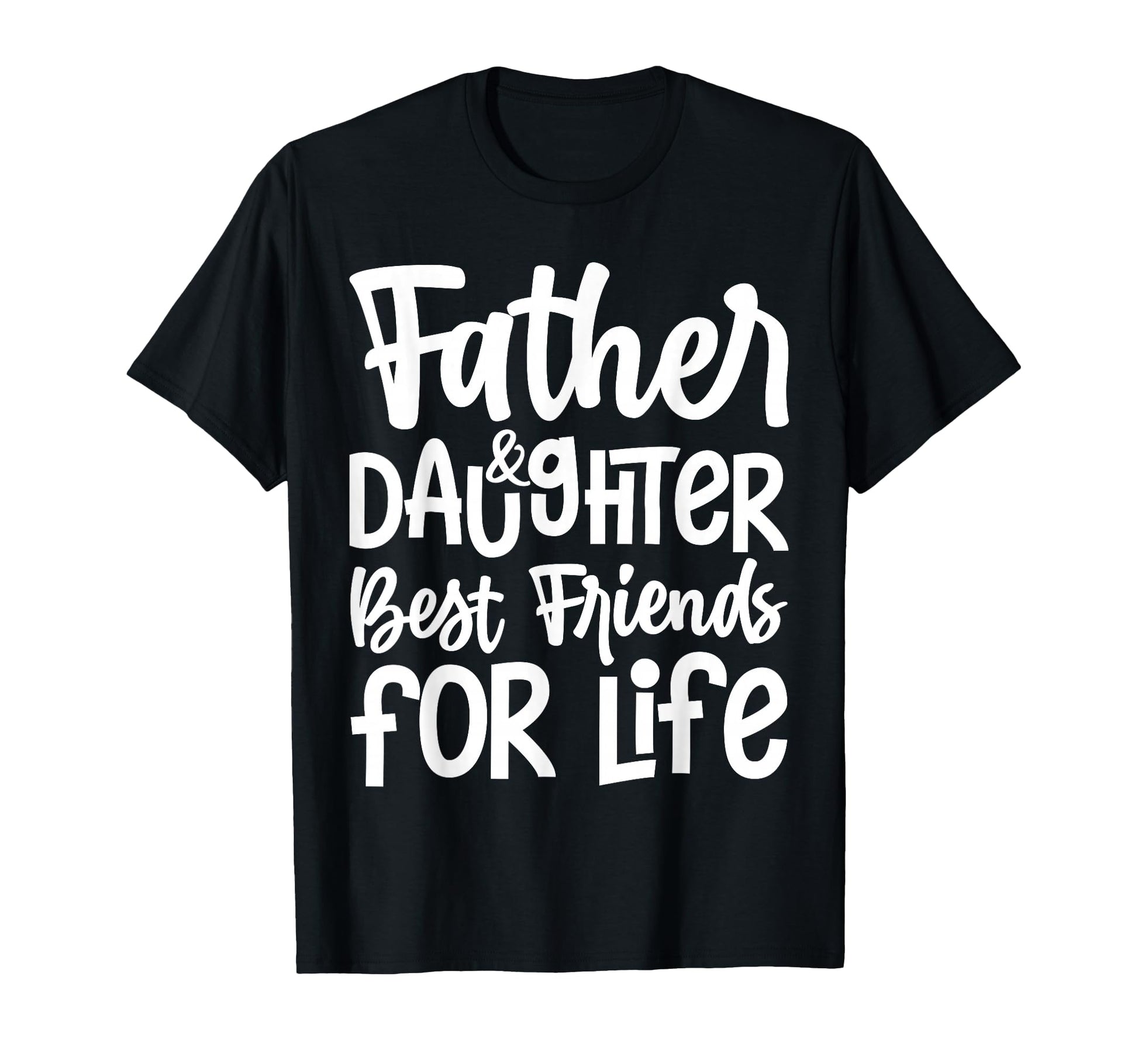 Funny Dad And Daughter Best Friends T-Shirt - Graphic Print for Adults - T-Shirt, Sweatshirt, Hoodie